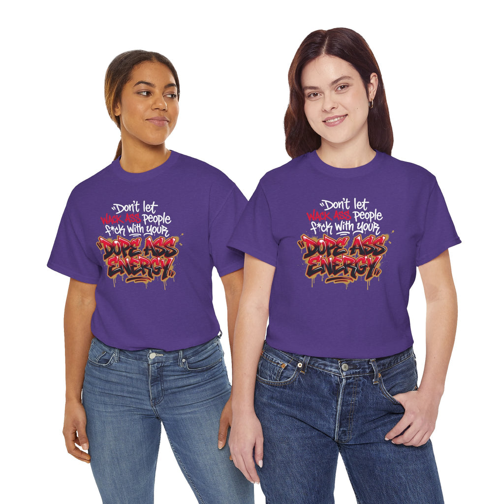 Don't Let Wack People F*ck With Your Dope Ass Energy Tee by Recovery Cartel