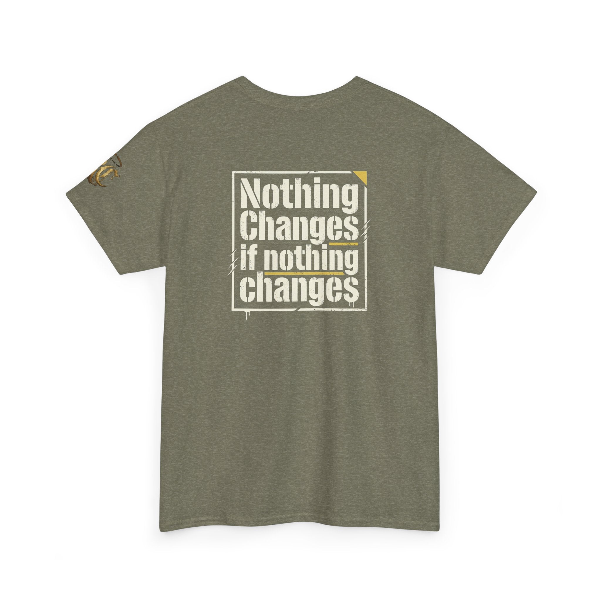 Nothing Changes If Nothing Changes- Tee