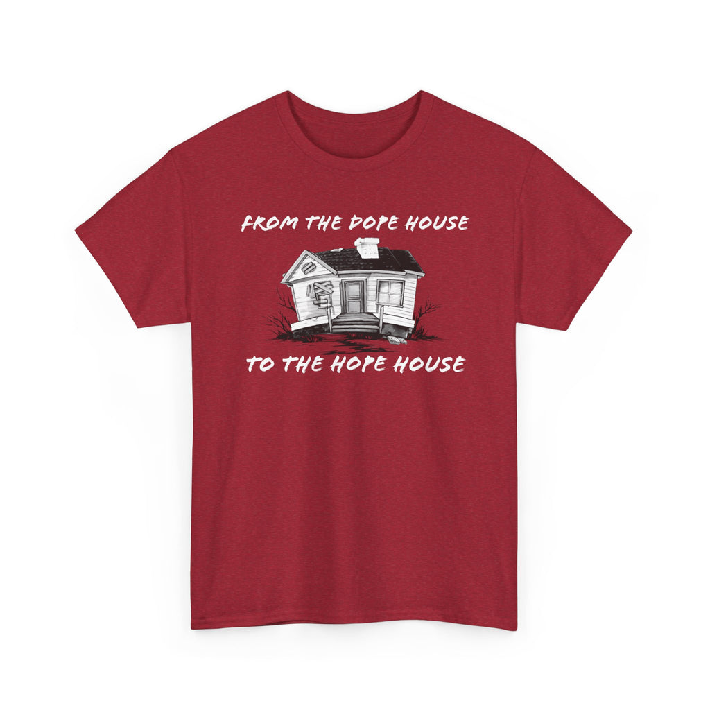 From the Dope House to The Hope House T Shirt from the Recovery Cartel