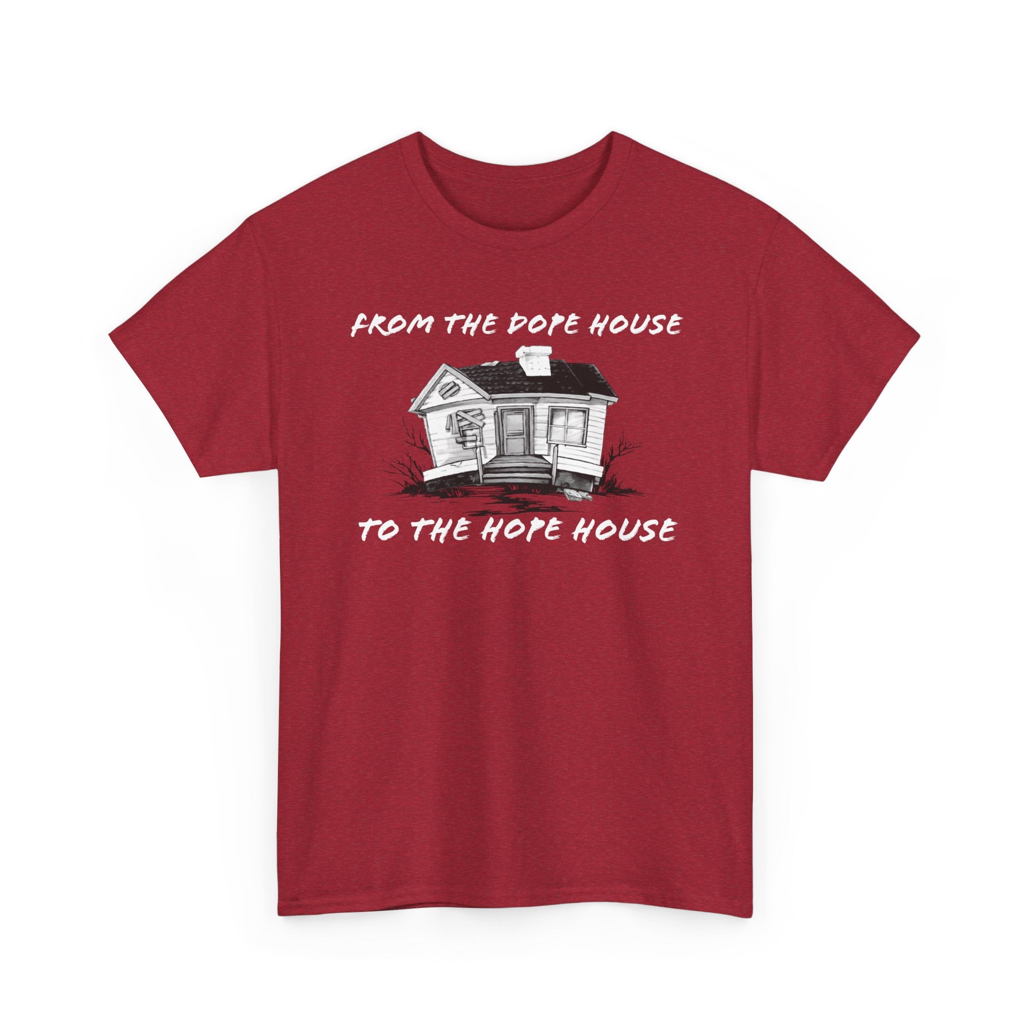 From the Dope House to The Hope House T Shirt from the Recovery Cartel