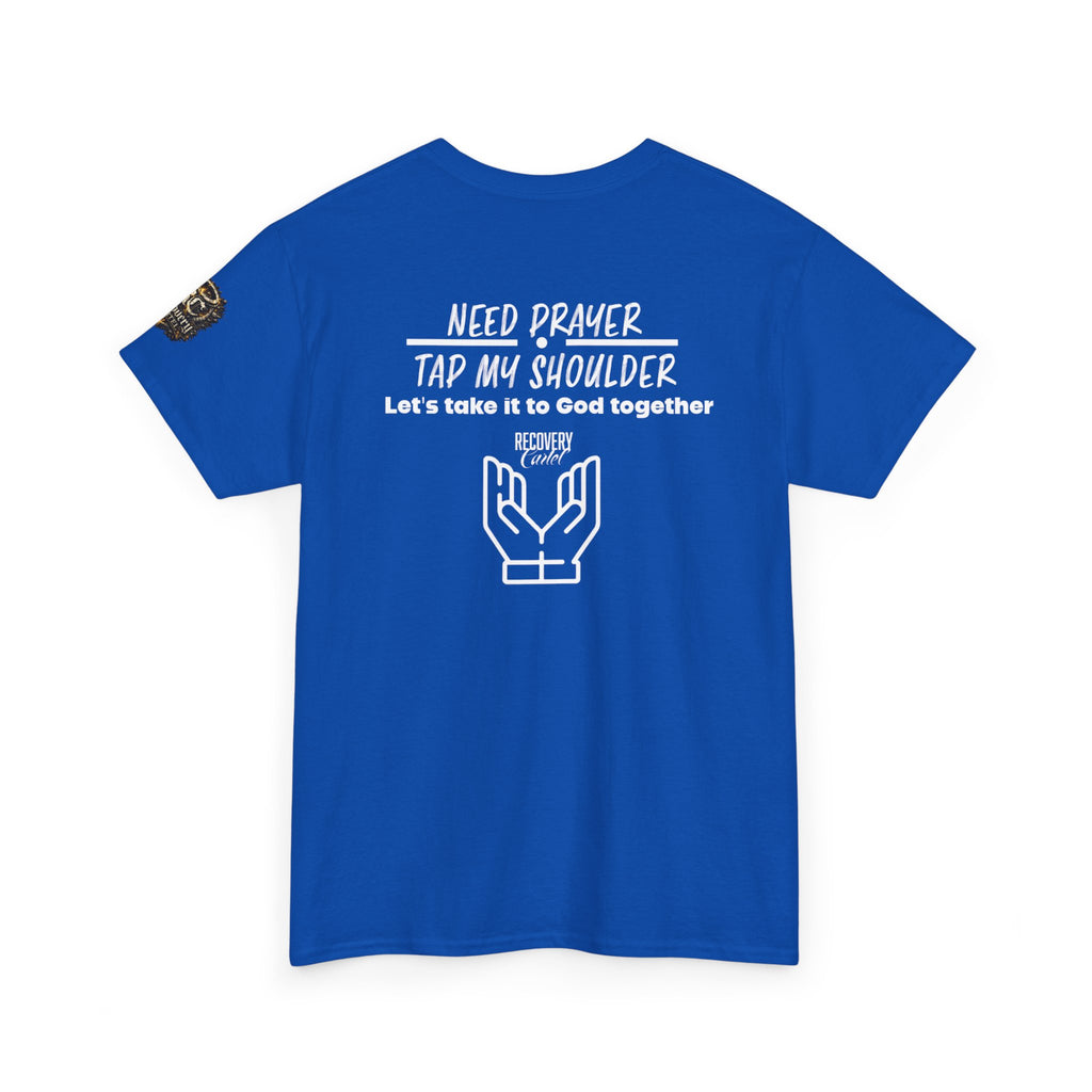 T-Shirt - Prayer Ministry  Need Prayer? Tap My Shoulder by Recovery Cartel