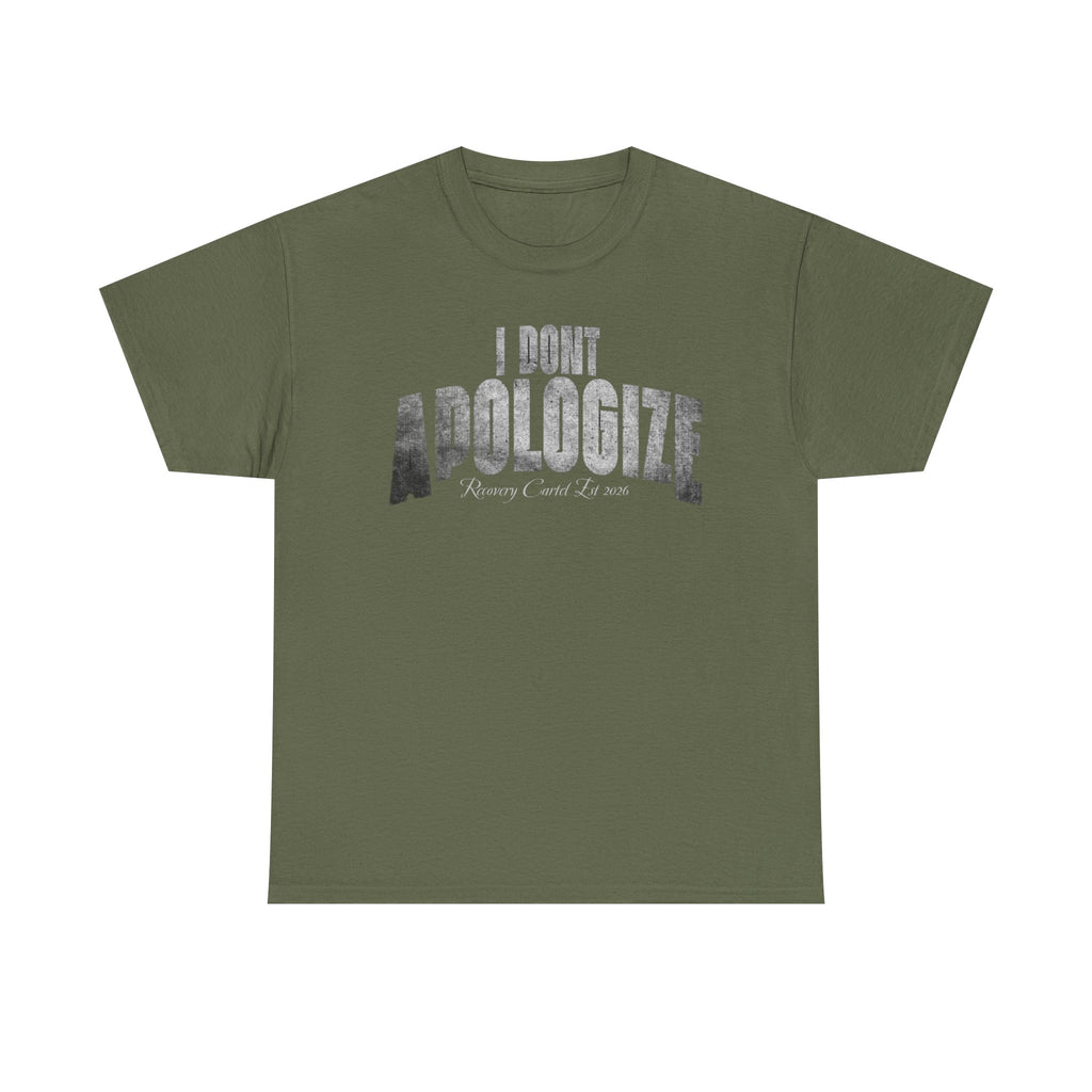I Don’t Apologize Tee by Recovery Cartel