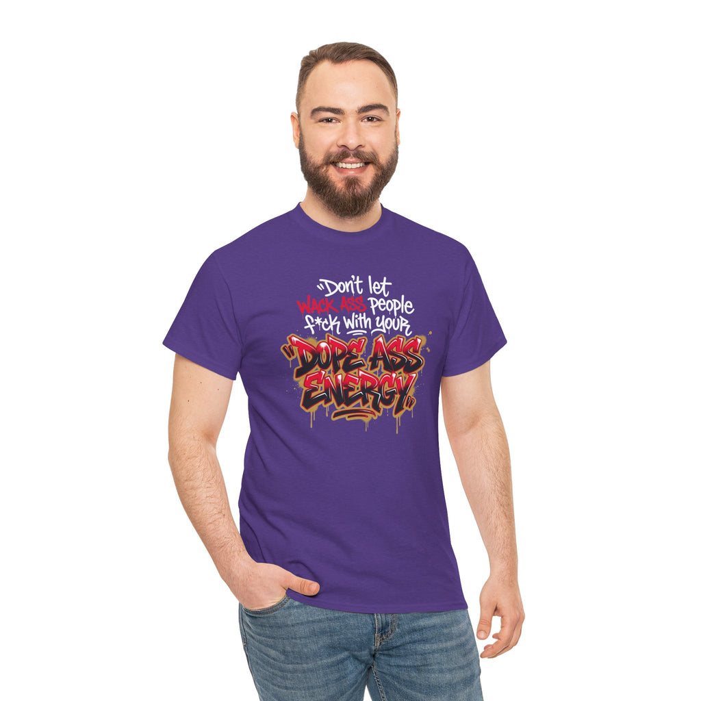 Don't Let Wack People F*ck With Your Dope Ass Energy Tee by Recovery Cartel