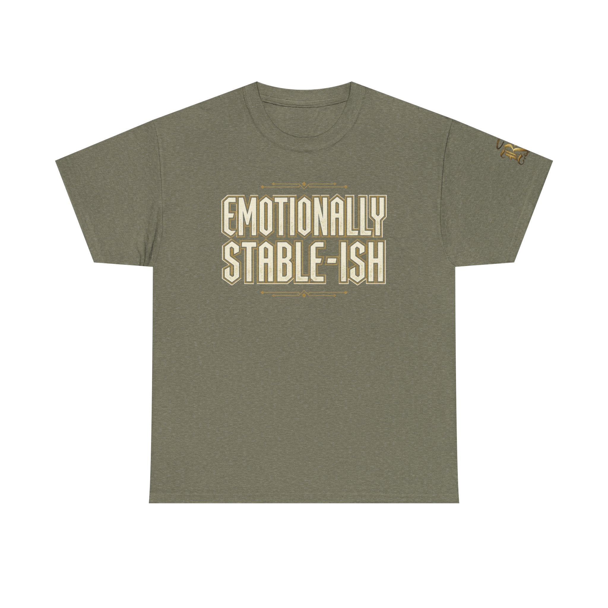 Emotionally Stable-ish Tee with Sober AF on the Back