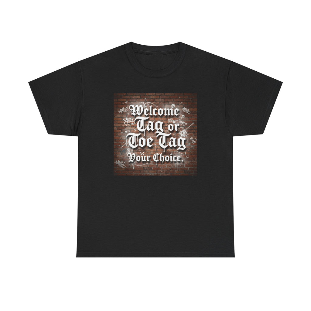 Welcome Tag or Toe Tag, Your Choice T Shirt by Recovery Cartel