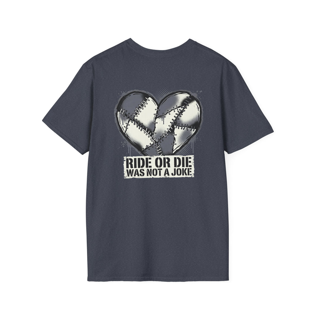 Ride Or Die Was Not A Joke Loved One Tee