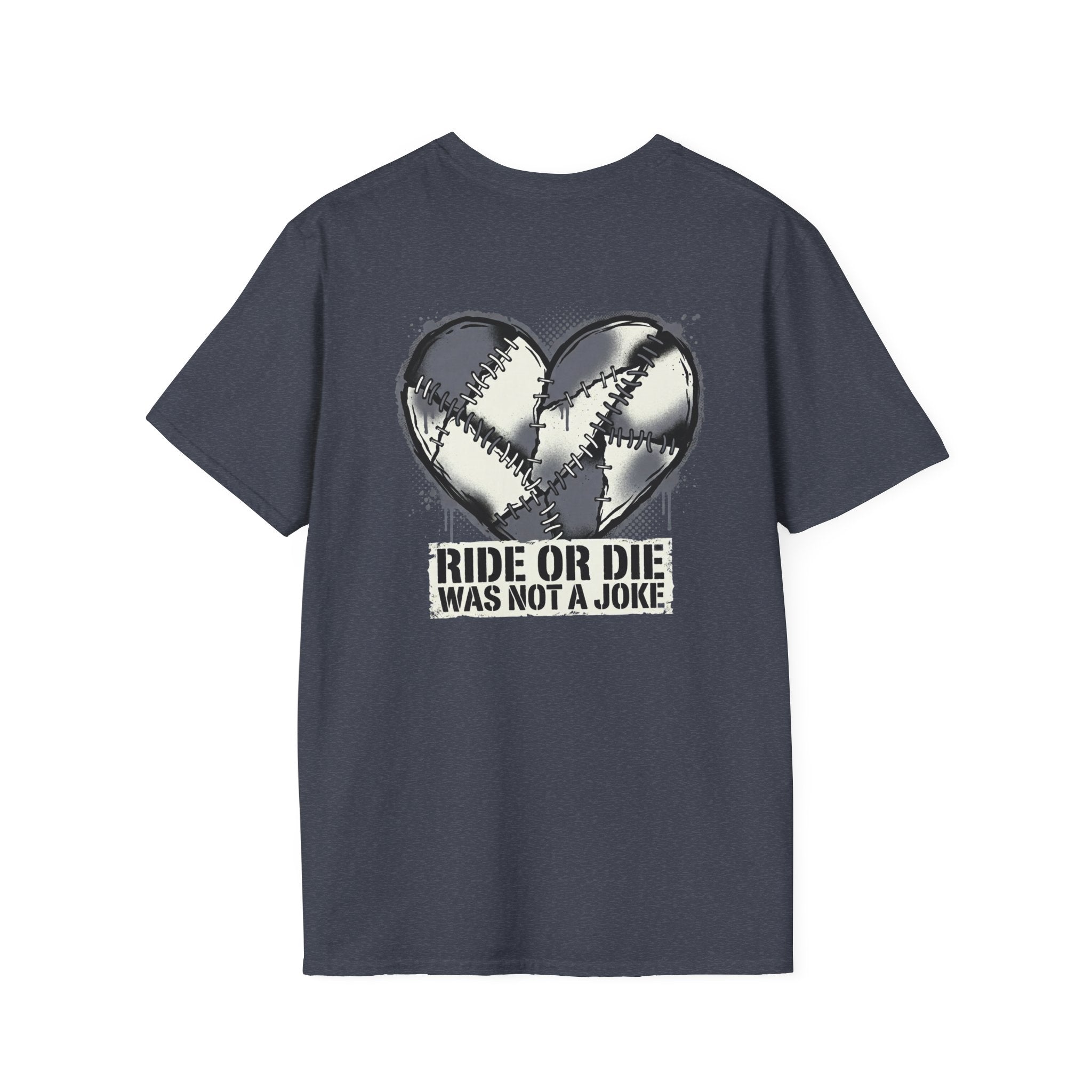 Ride Or Die Was Not A Joke Loved One Tee