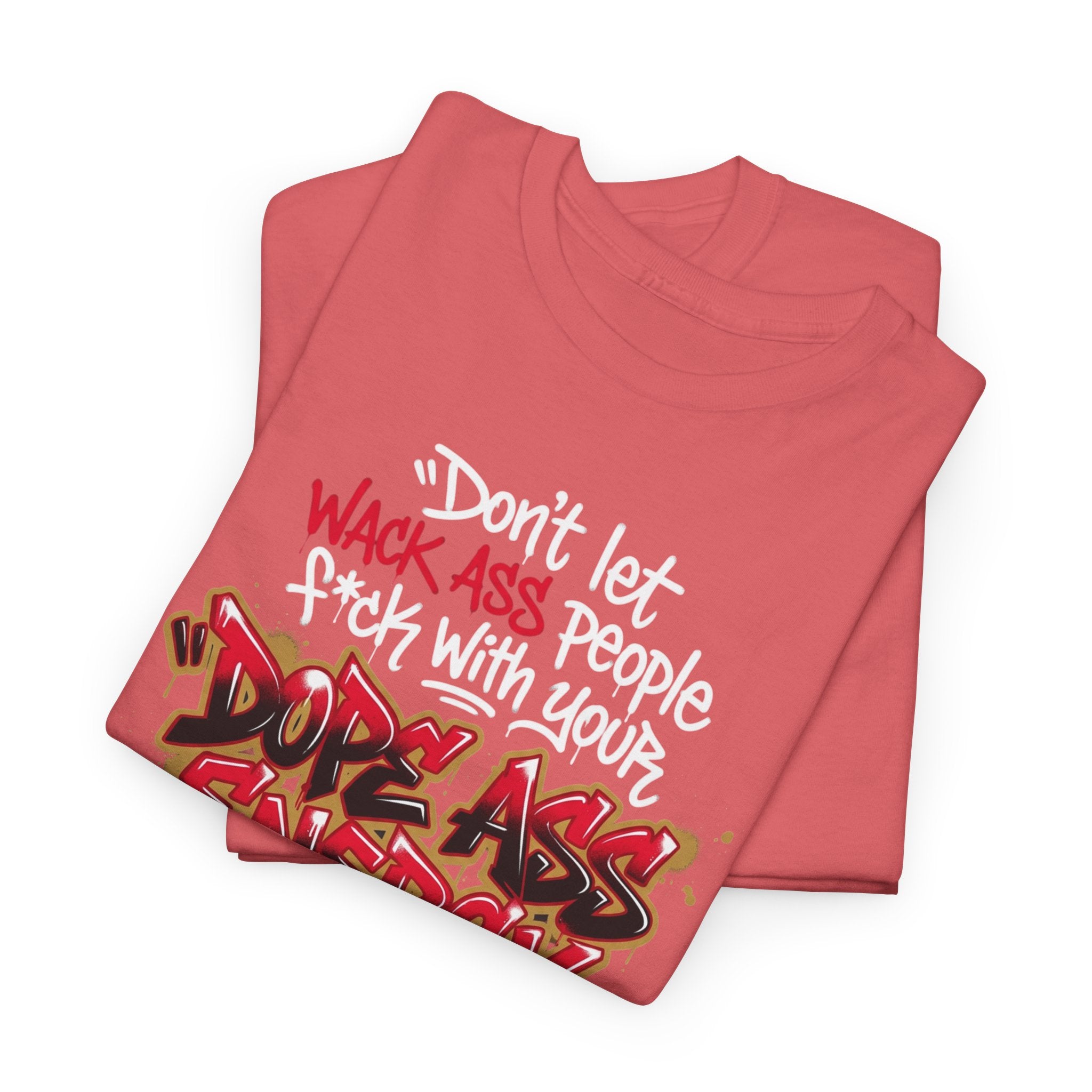 Don't Let Wack People F*ck With Your Dope Ass Energy Tee by Recovery Cartel
