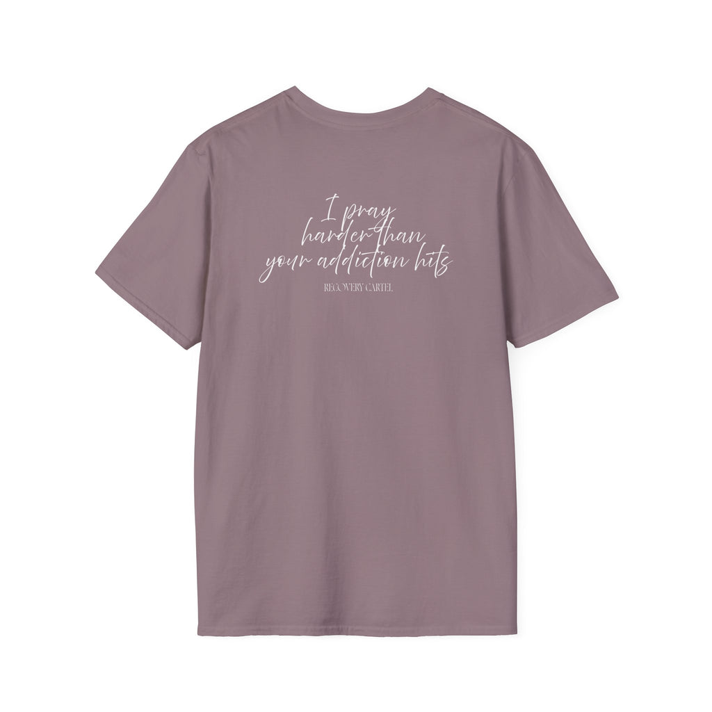 Cartel Mom Tee- I pray harder than your addiction hits