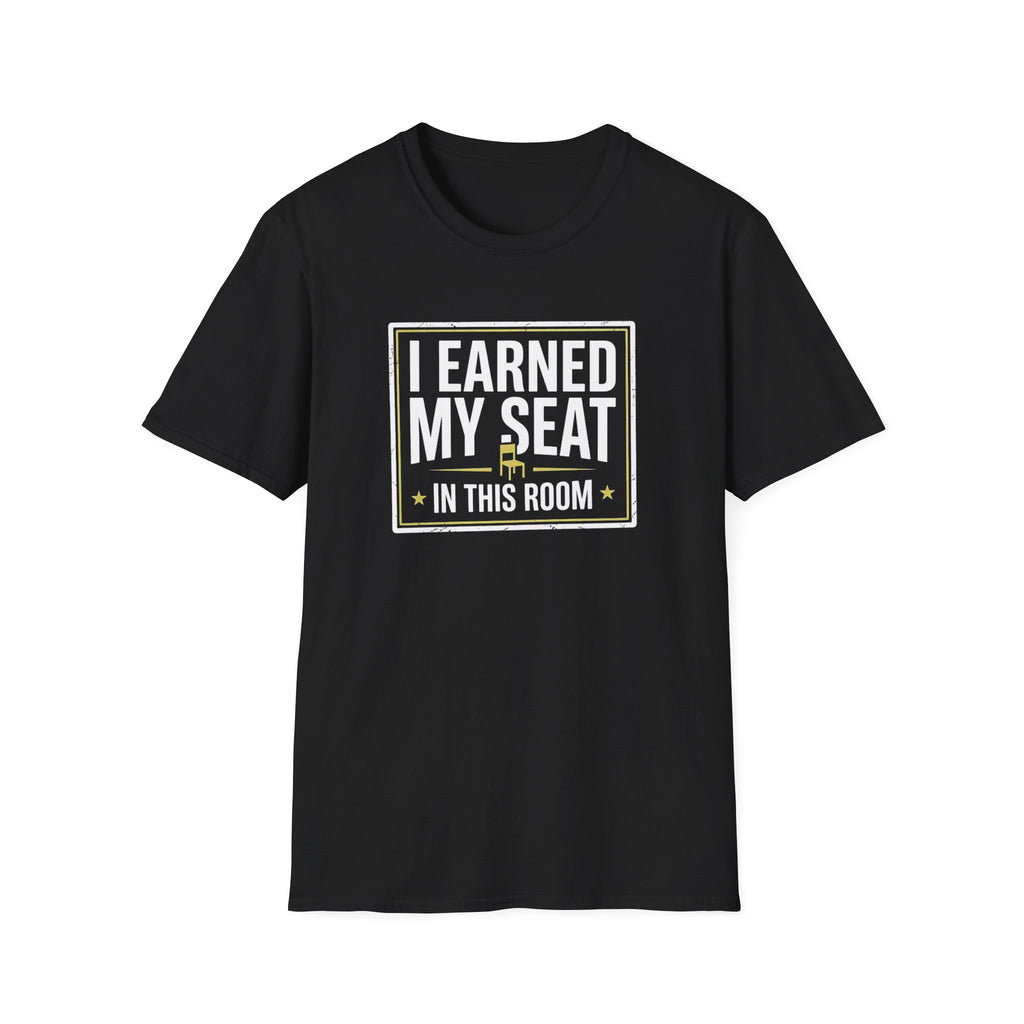 I Earned My Seat T-Shirt