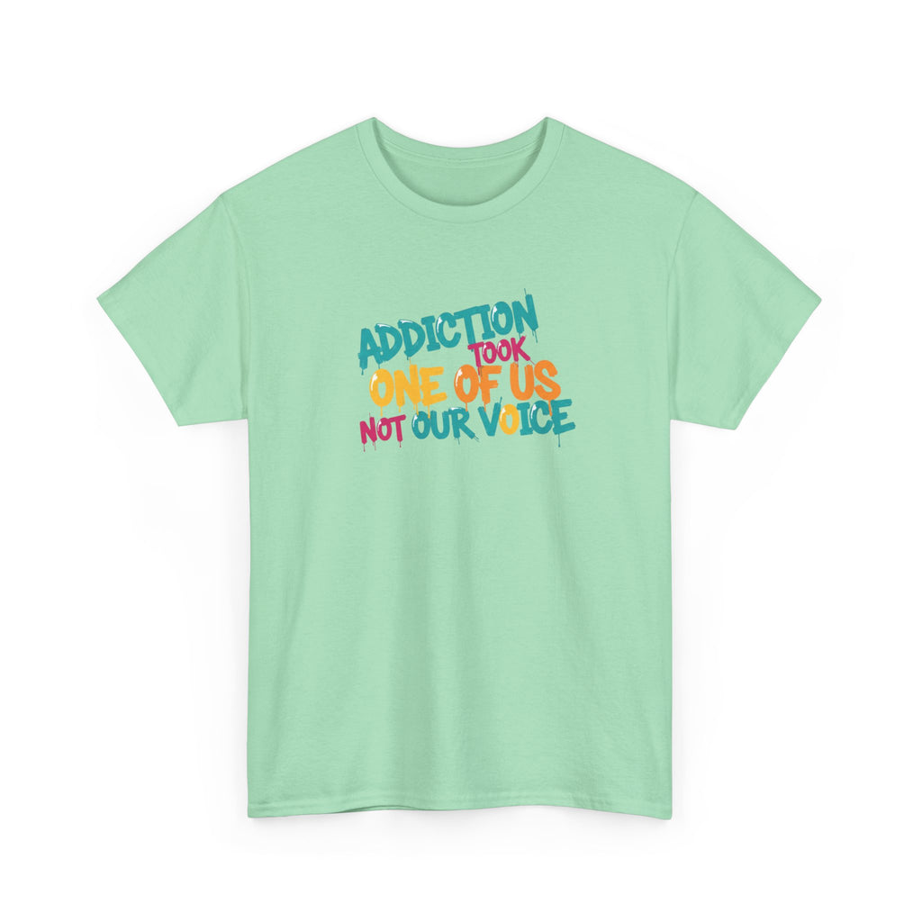 Addiction Took One of Us- Tee for Family/Loved Ones who lost someone to Addiction