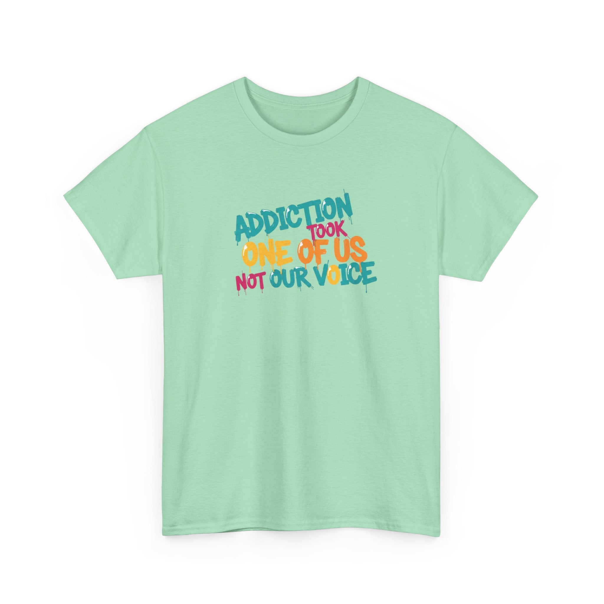 Addiction Took One of Us- Tee for Family/Loved Ones who lost someone to Addiction