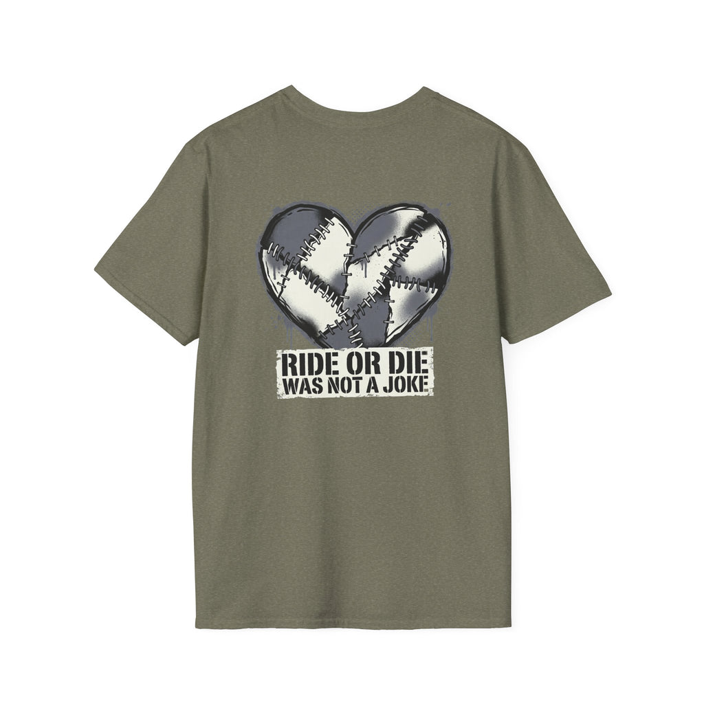 Ride Or Die Was Not A Joke Loved One Tee
