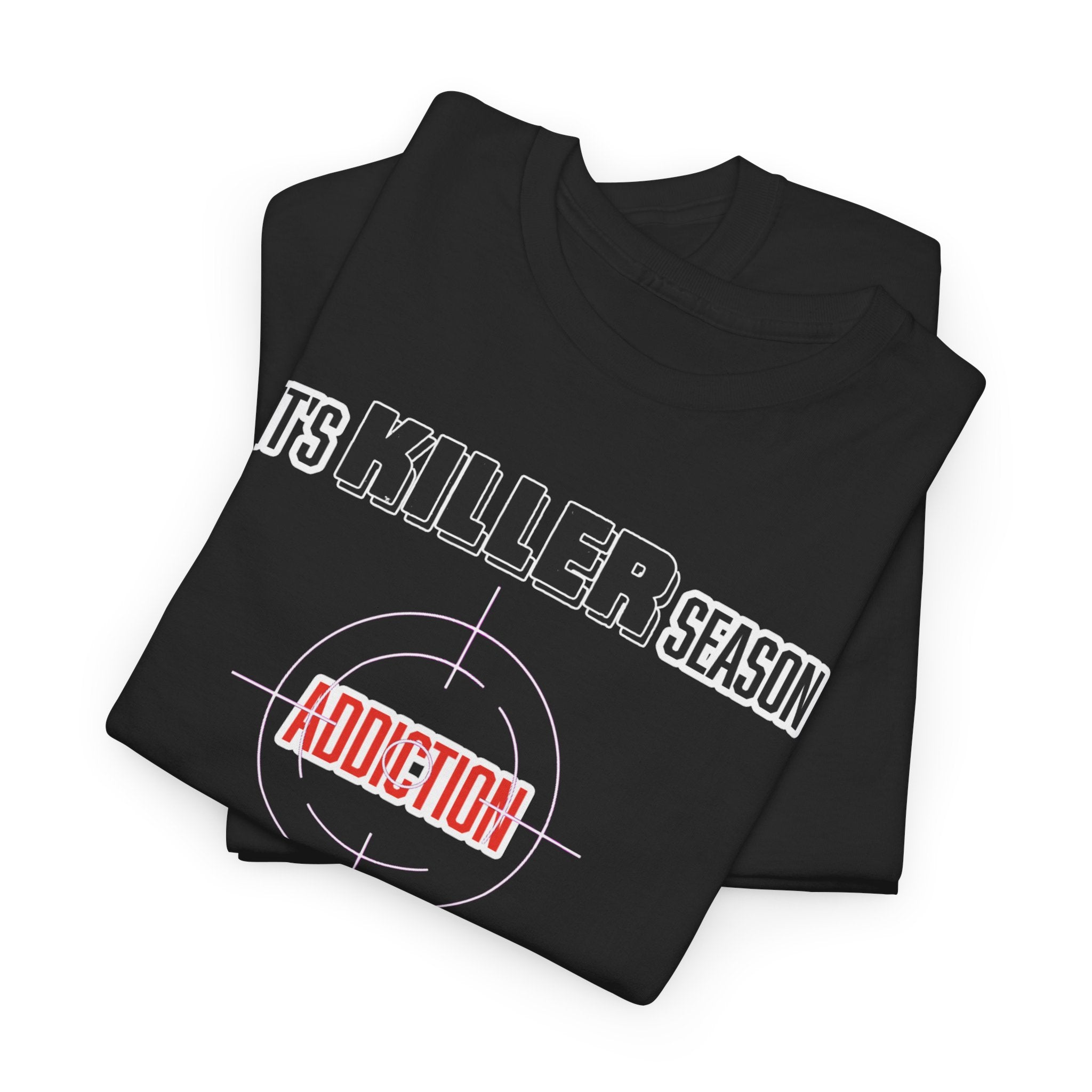 Killer Season- Tshirt for Addiction/Recovery
