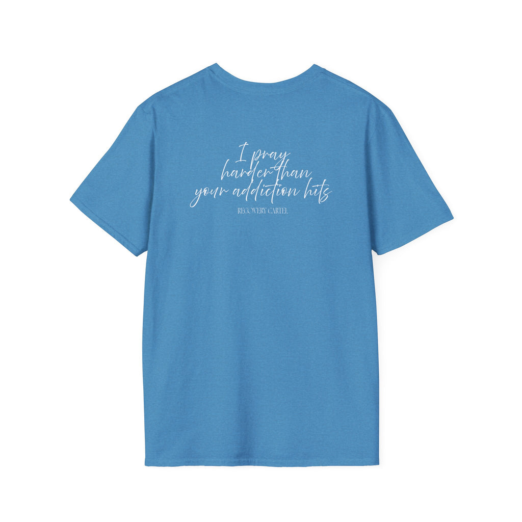 Cartel Mom Tee- I pray harder than your addiction hits
