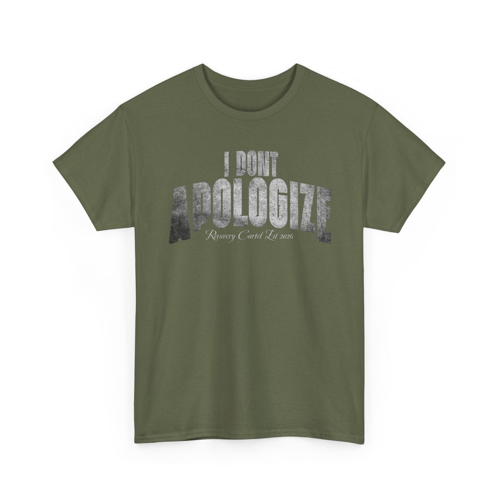 I Don’t Apologize Tee by Recovery Cartel