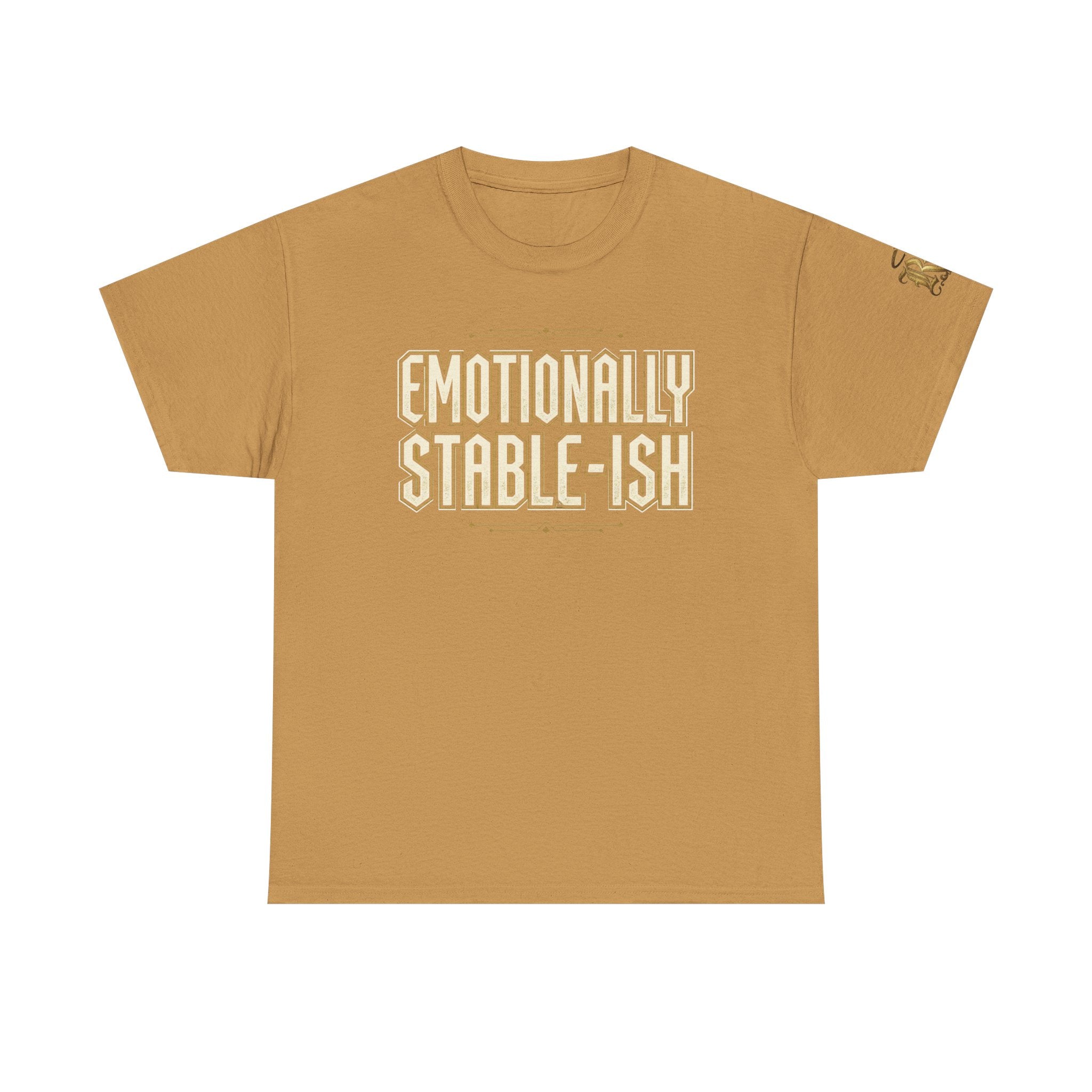 Emotionally Stable-ish Tee with Sober AF on the Back