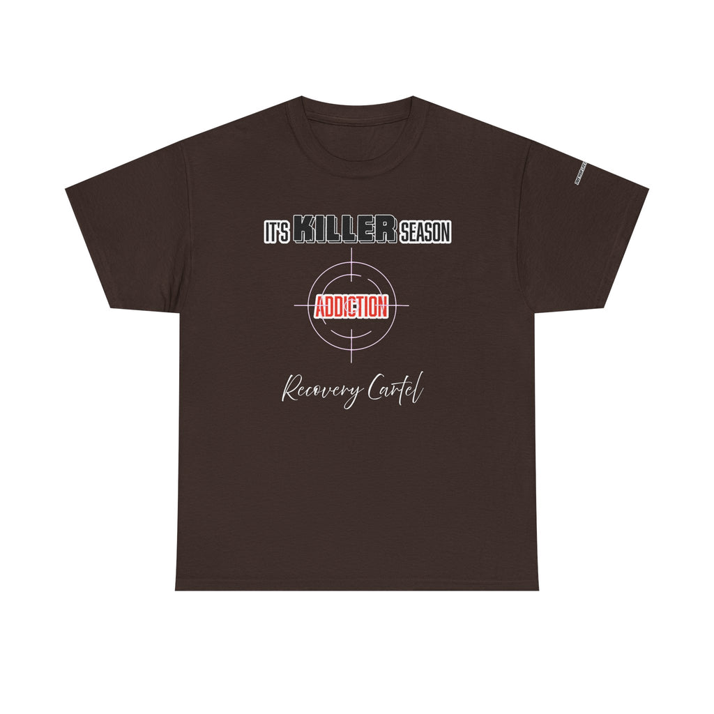 Killer Season- Tshirt for Addiction/Recovery