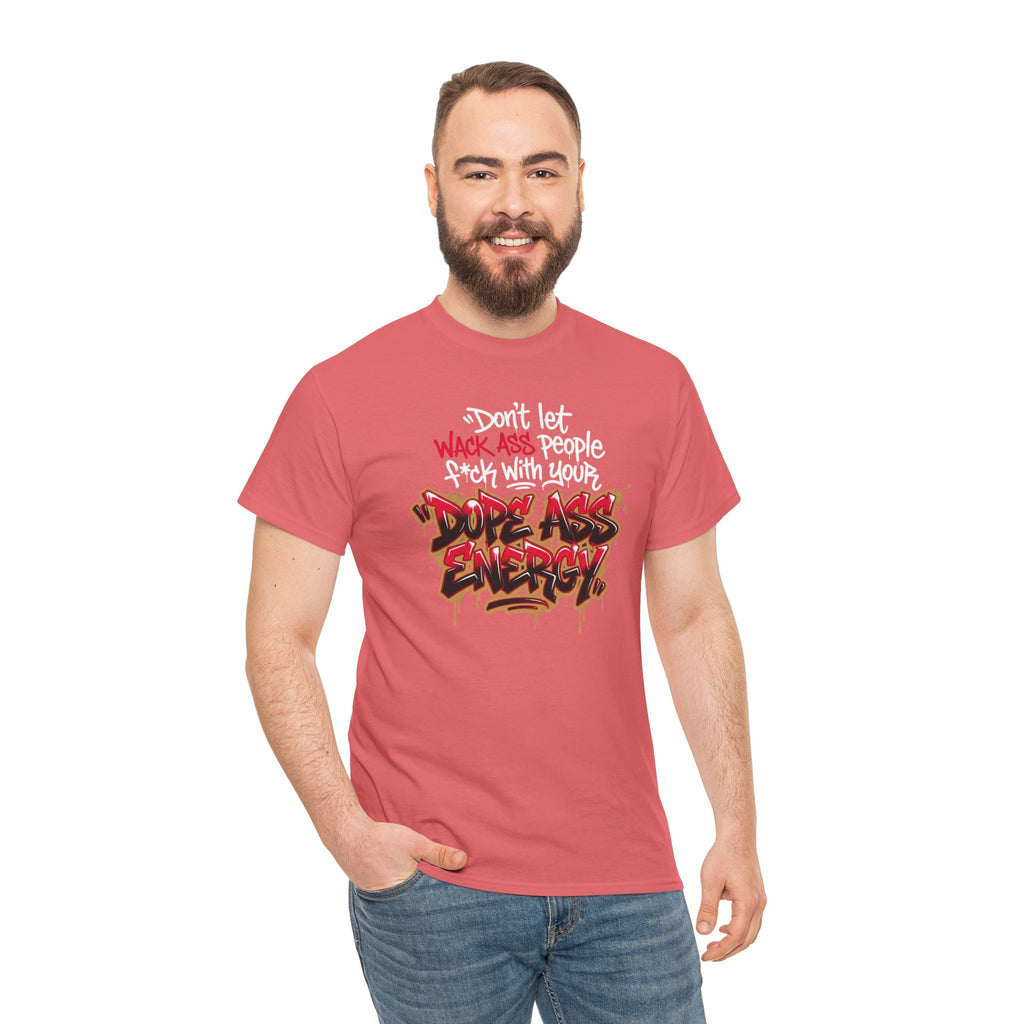 Don't Let Wack People F*ck With Your Dope Ass Energy Tee by Recovery Cartel