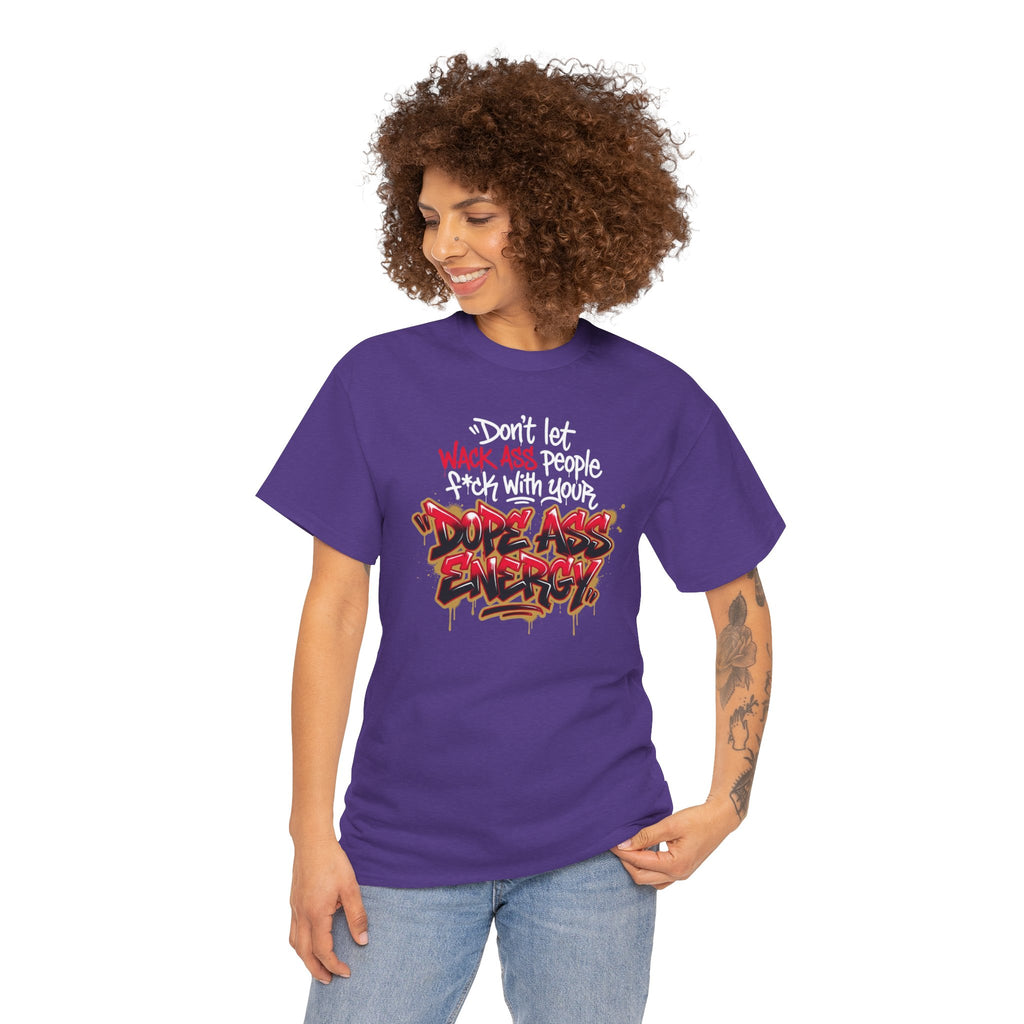 Don't Let Wack People F*ck With Your Dope Ass Energy Tee by Recovery Cartel