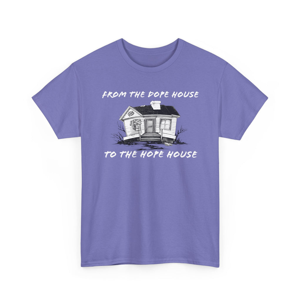 From the Dope House to The Hope House T Shirt from the Recovery Cartel