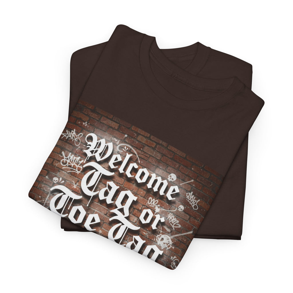 Welcome Tag or Toe Tag, Your Choice T Shirt by Recovery Cartel