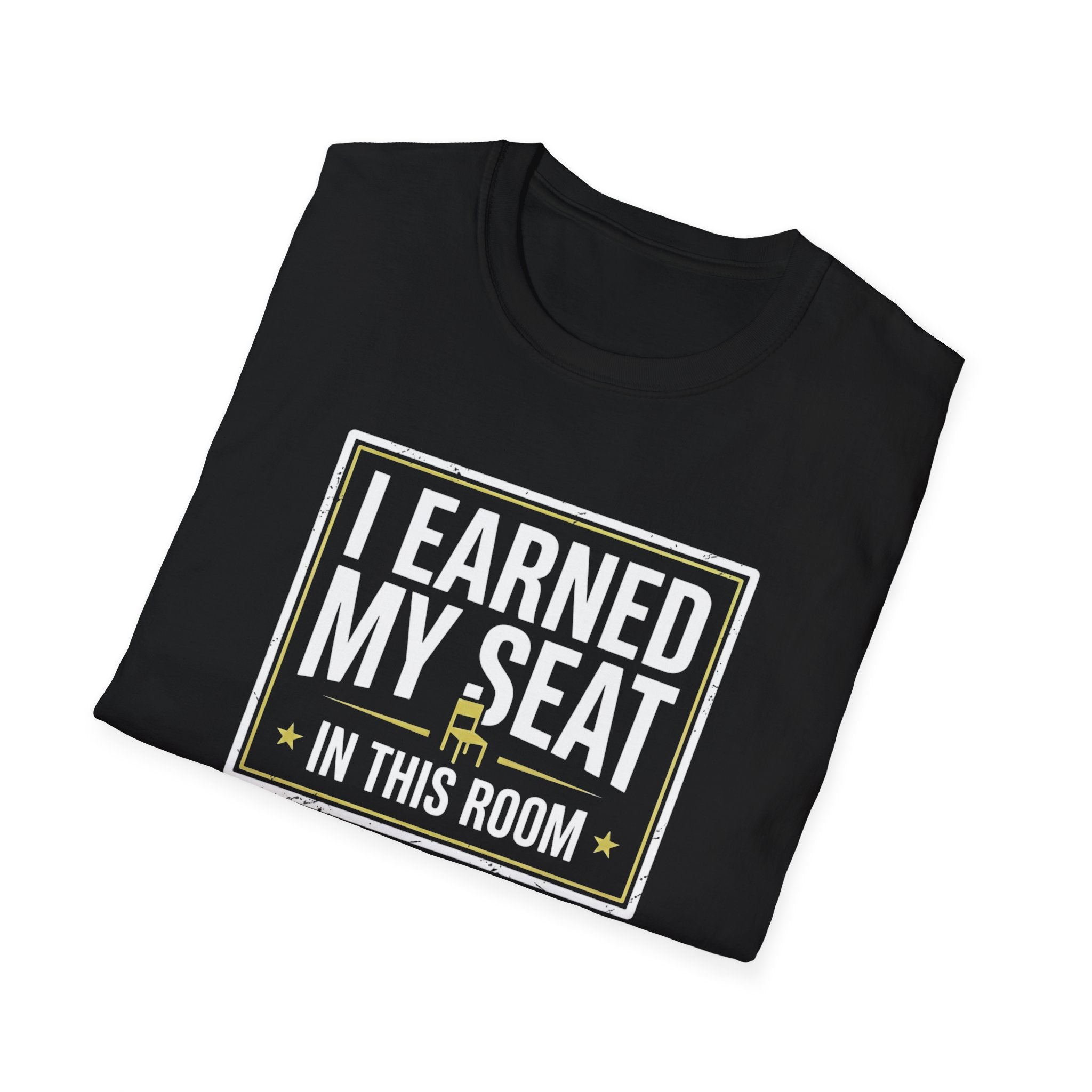 I Earned My Seat T-Shirt