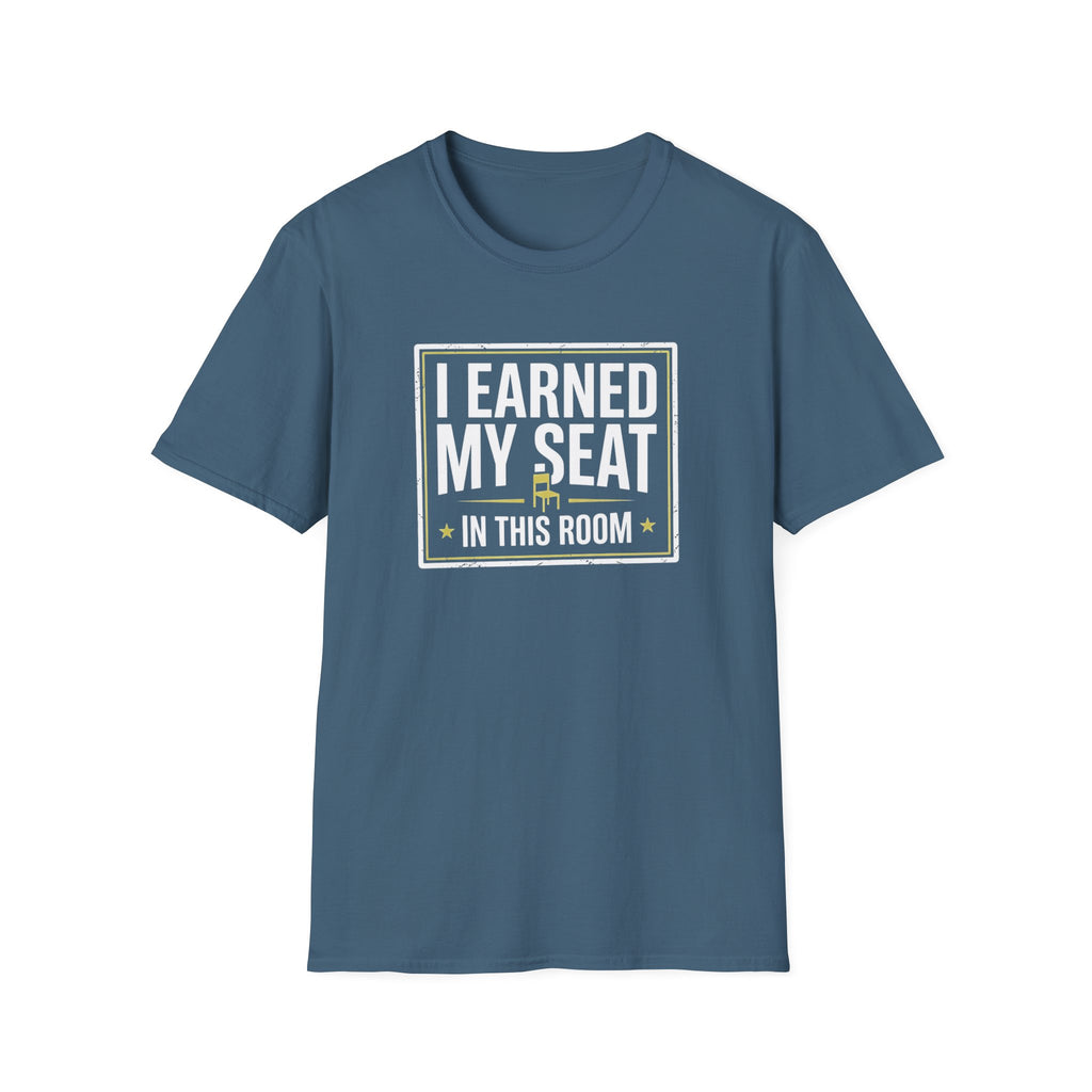 I Earned My Seat T-Shirt
