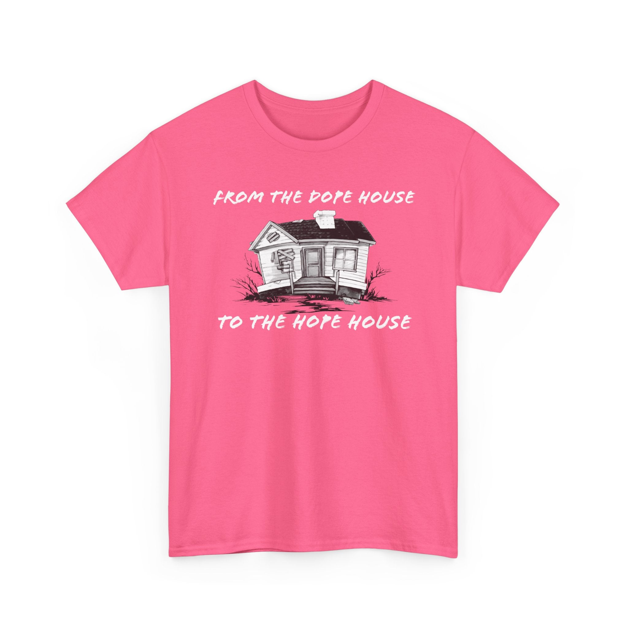 From the Dope House to The Hope House T Shirt from the Recovery Cartel
