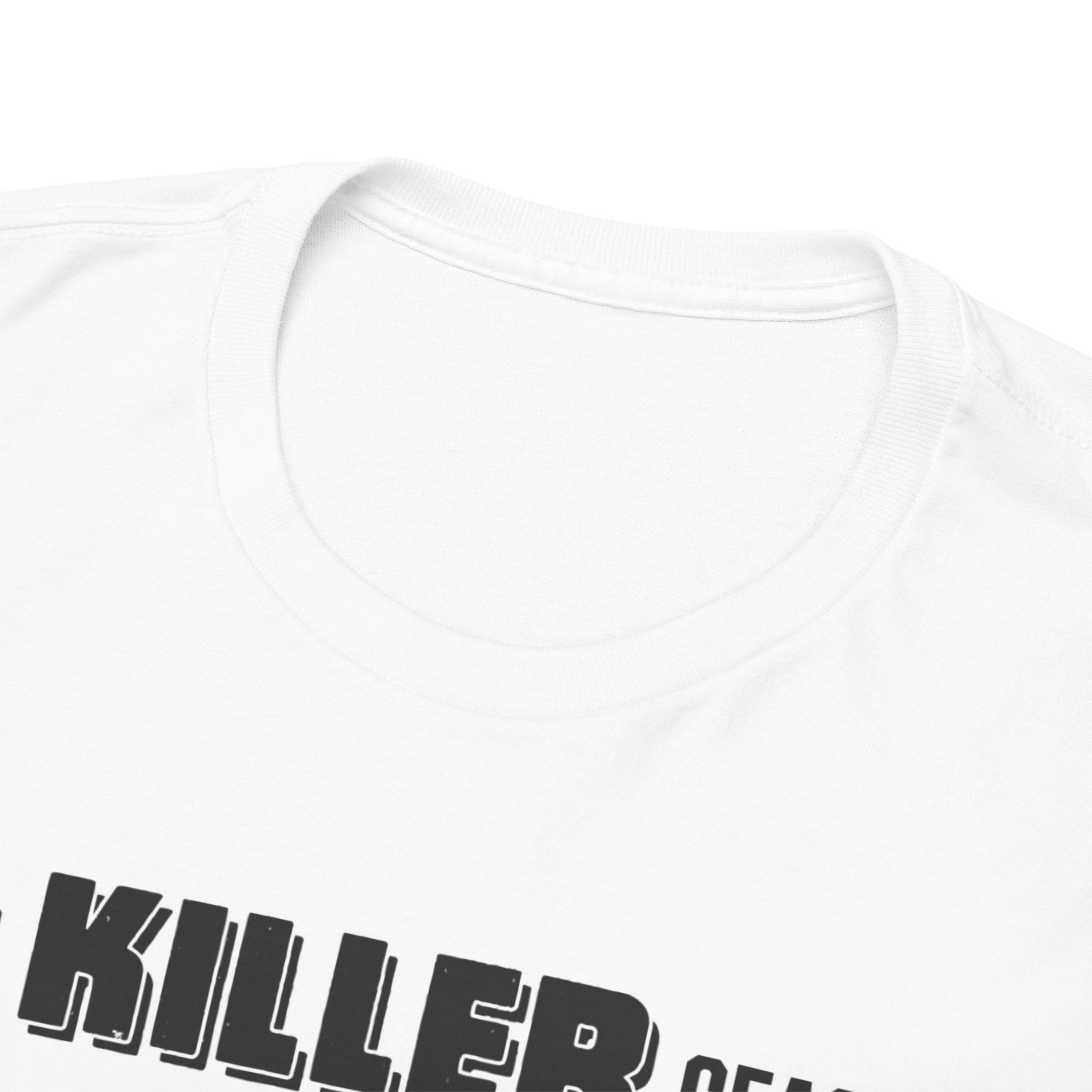 Killer Season- Tshirt for Addiction/Recovery