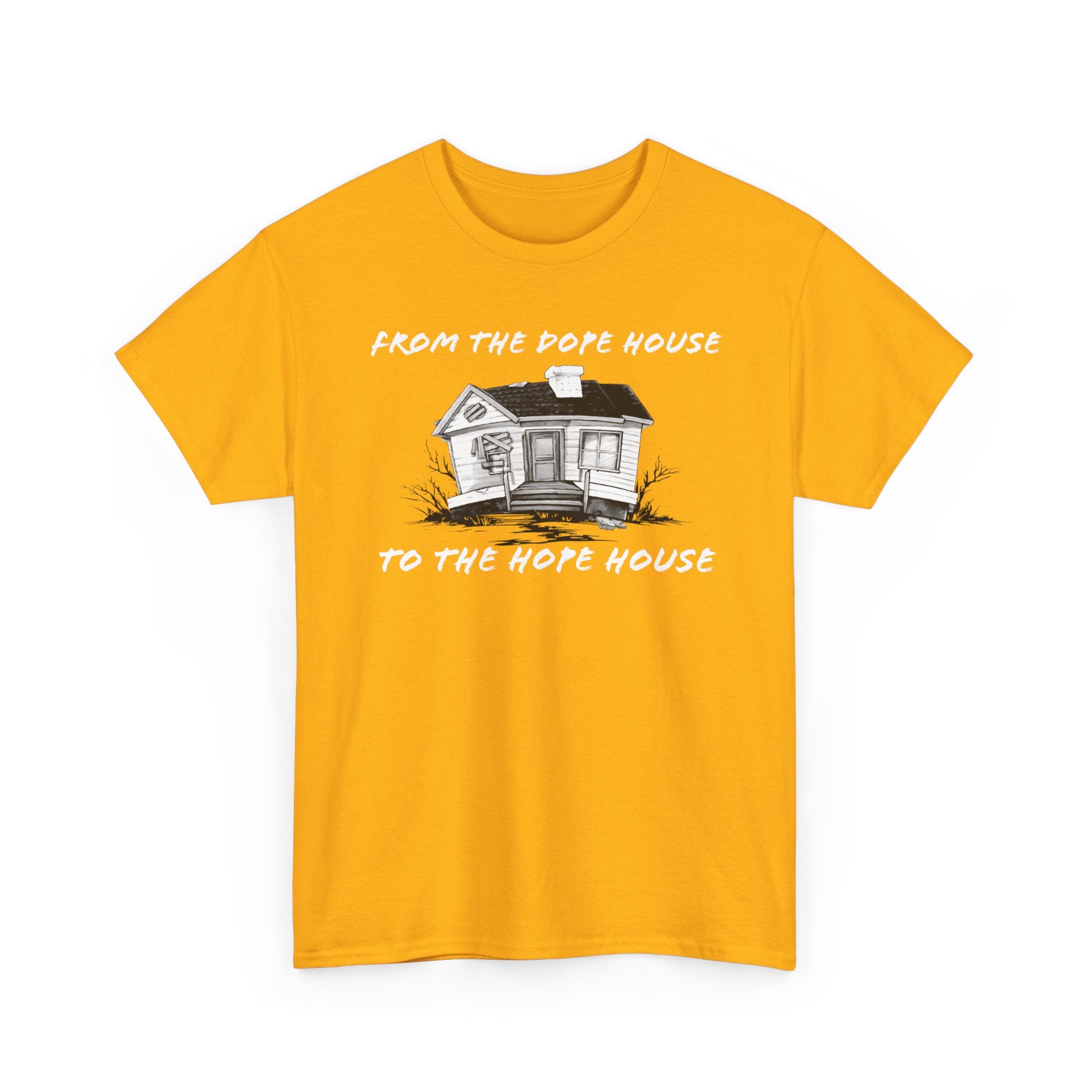 From the Dope House to The Hope House T Shirt from the Recovery Cartel