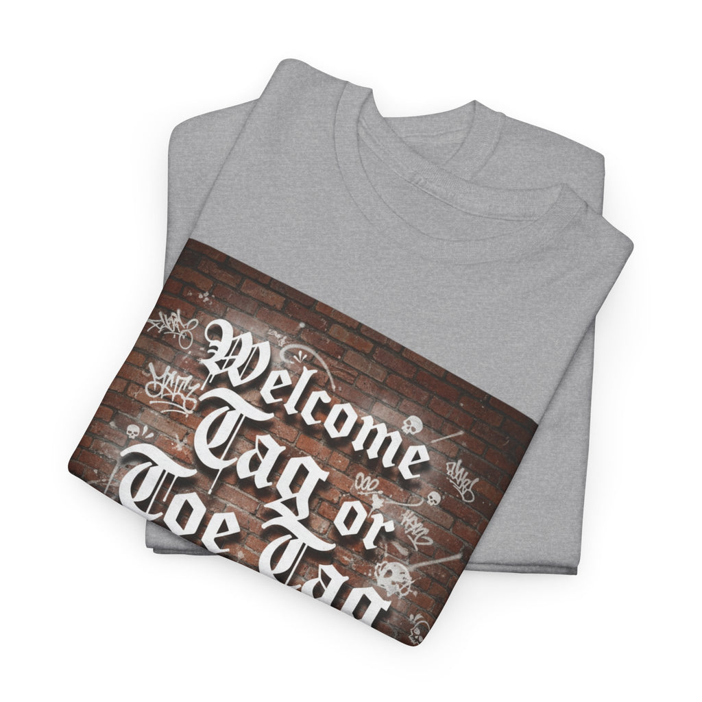 Welcome Tag or Toe Tag, Your Choice T Shirt by Recovery Cartel