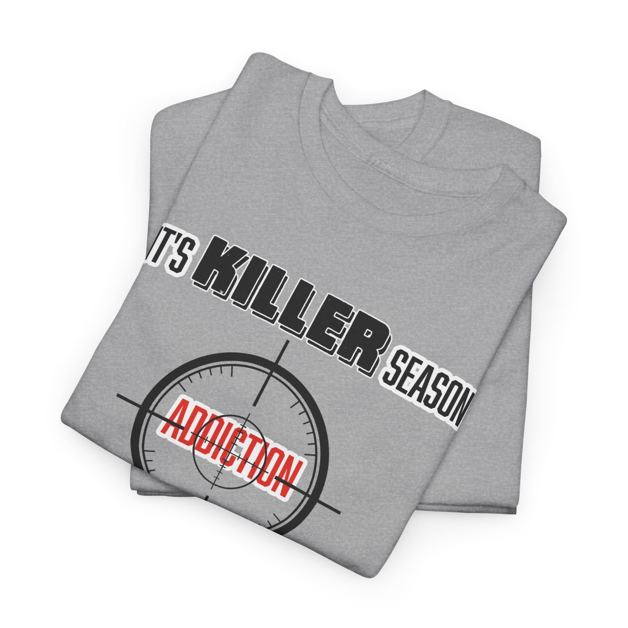 Killer Season- Tshirt for Addiction/Recovery