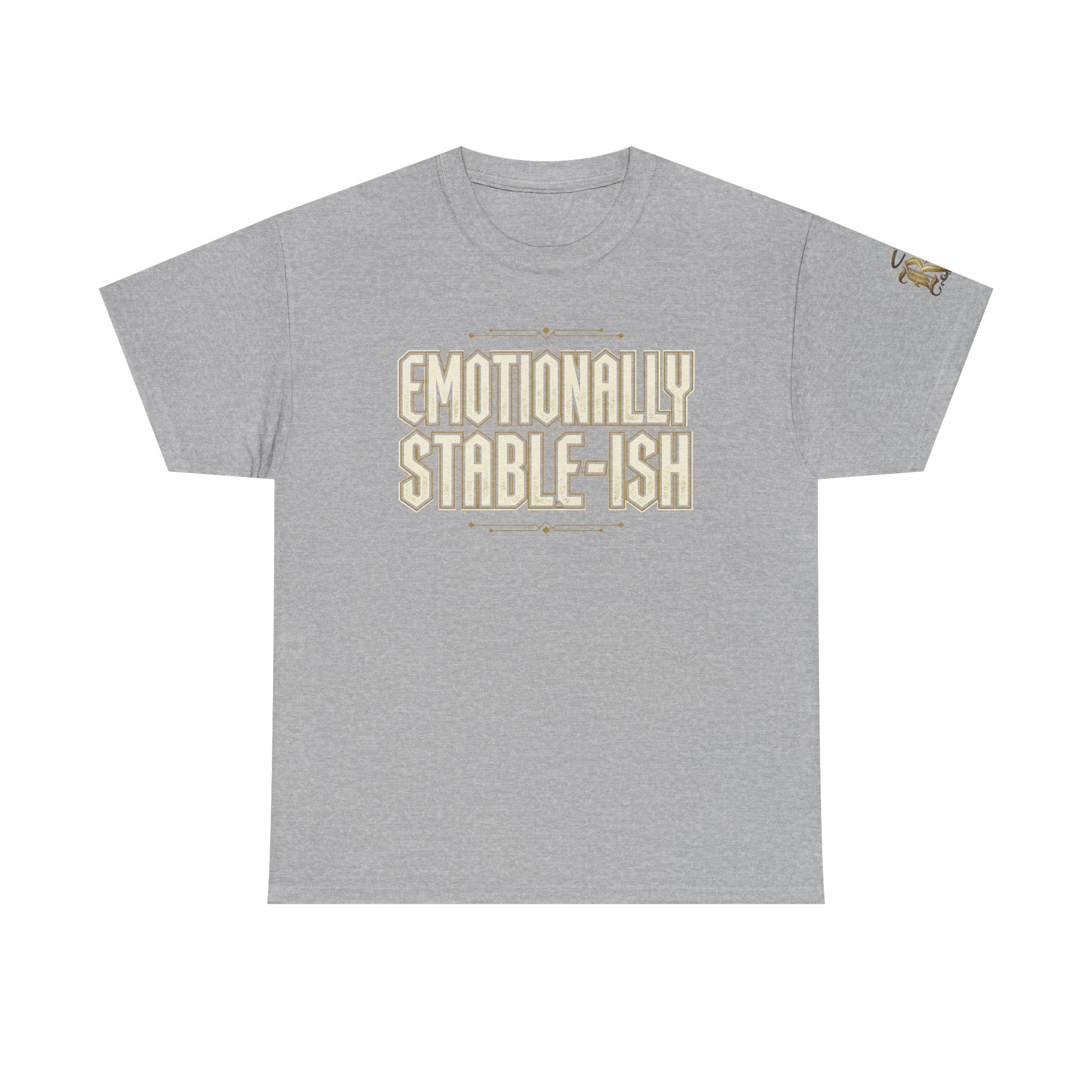 Emotionally Stable-ish Tee with Sober AF on the Back