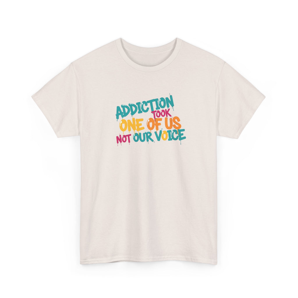 Addiction Took One of Us- Tee for Family/Loved Ones who lost someone to Addiction