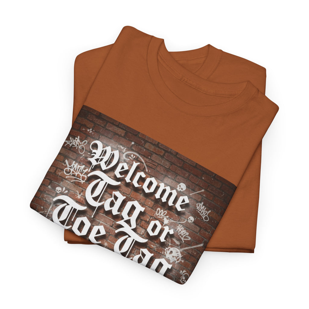 Welcome Tag or Toe Tag, Your Choice T Shirt by Recovery Cartel