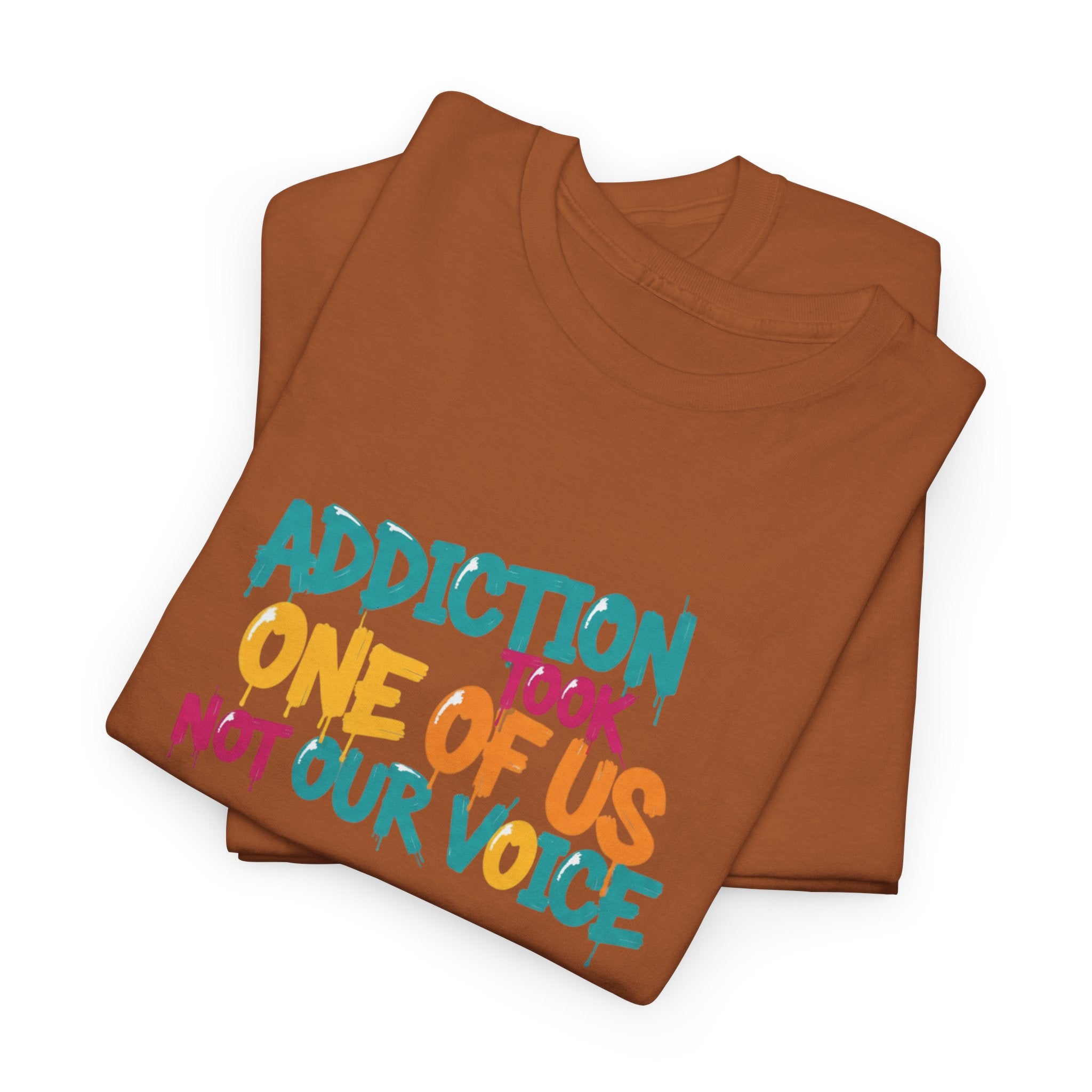 Addiction Took One of Us- Tee for Family/Loved Ones who lost someone to Addiction