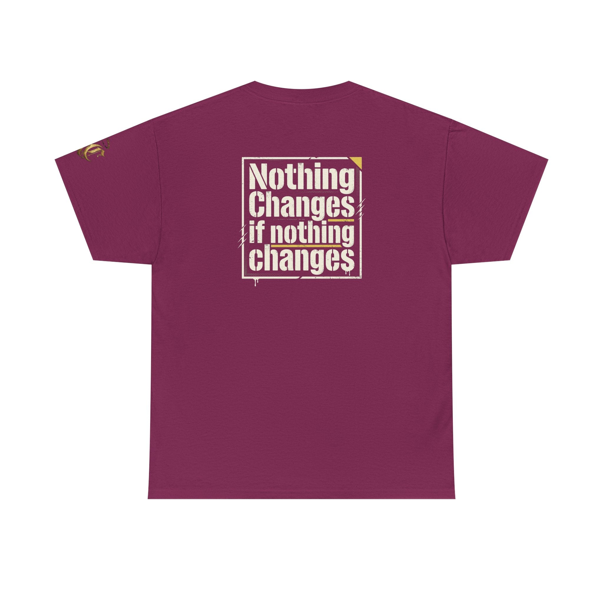 Nothing Changes If Nothing Changes- Tee