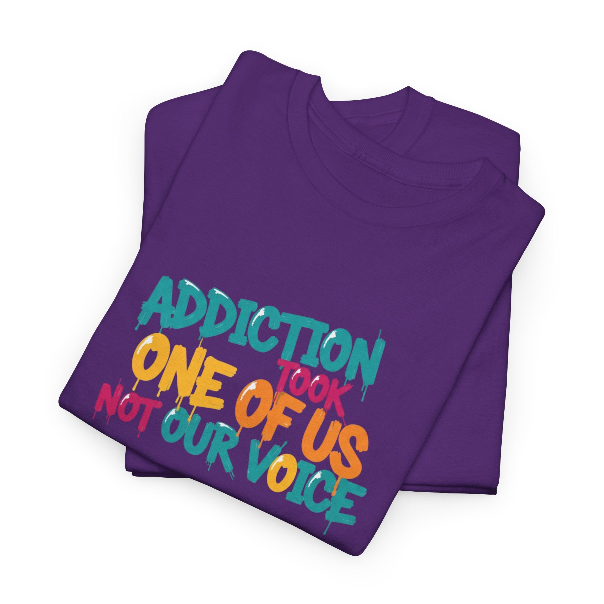 Addiction Took One of Us- Tee for Family/Loved Ones who lost someone to Addiction