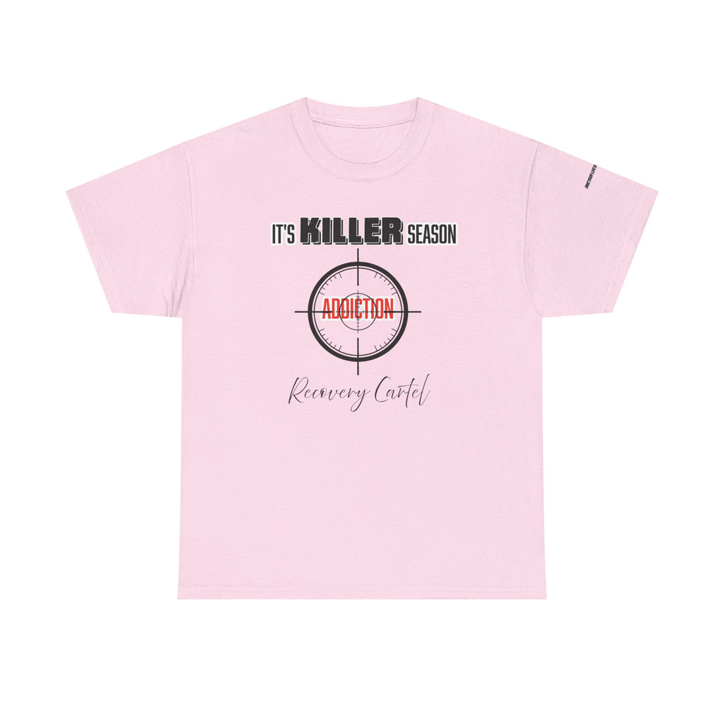 Killer Season- Tshirt for Addiction/Recovery