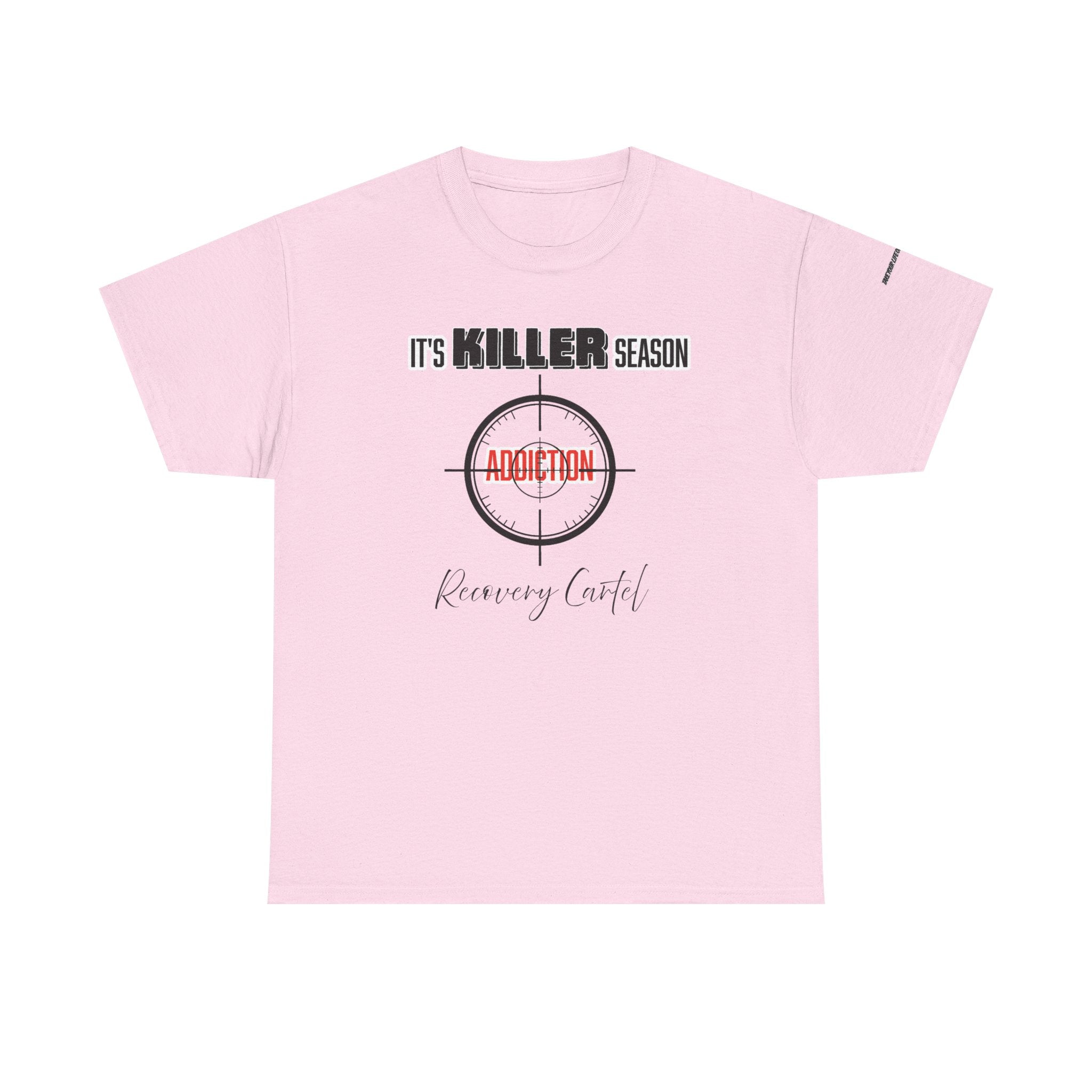 Killer Season- Tshirt for Addiction/Recovery