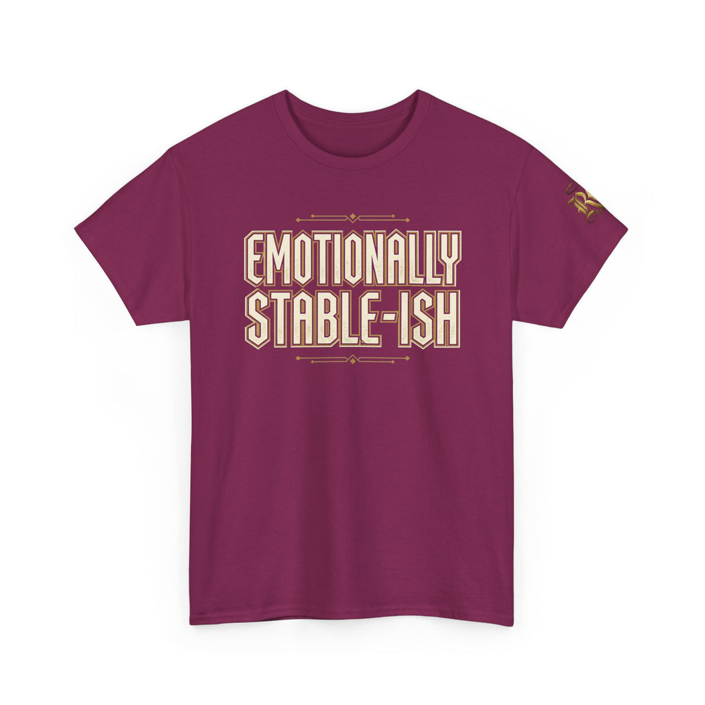 Emotionally Stable-ish Tee with Sober AF on the Back