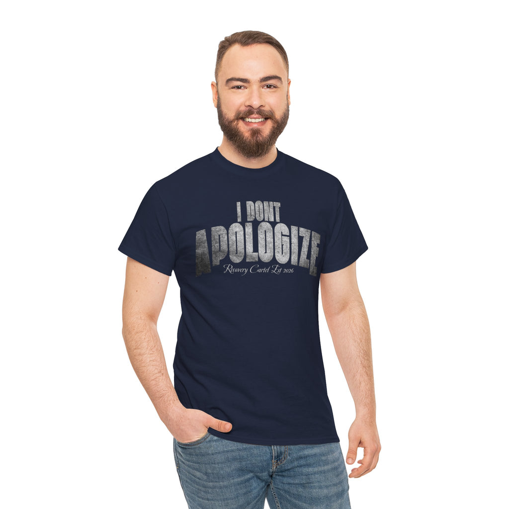 I Don’t Apologize Tee by Recovery Cartel