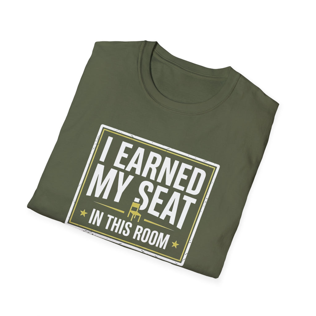 I Earned My Seat T-Shirt