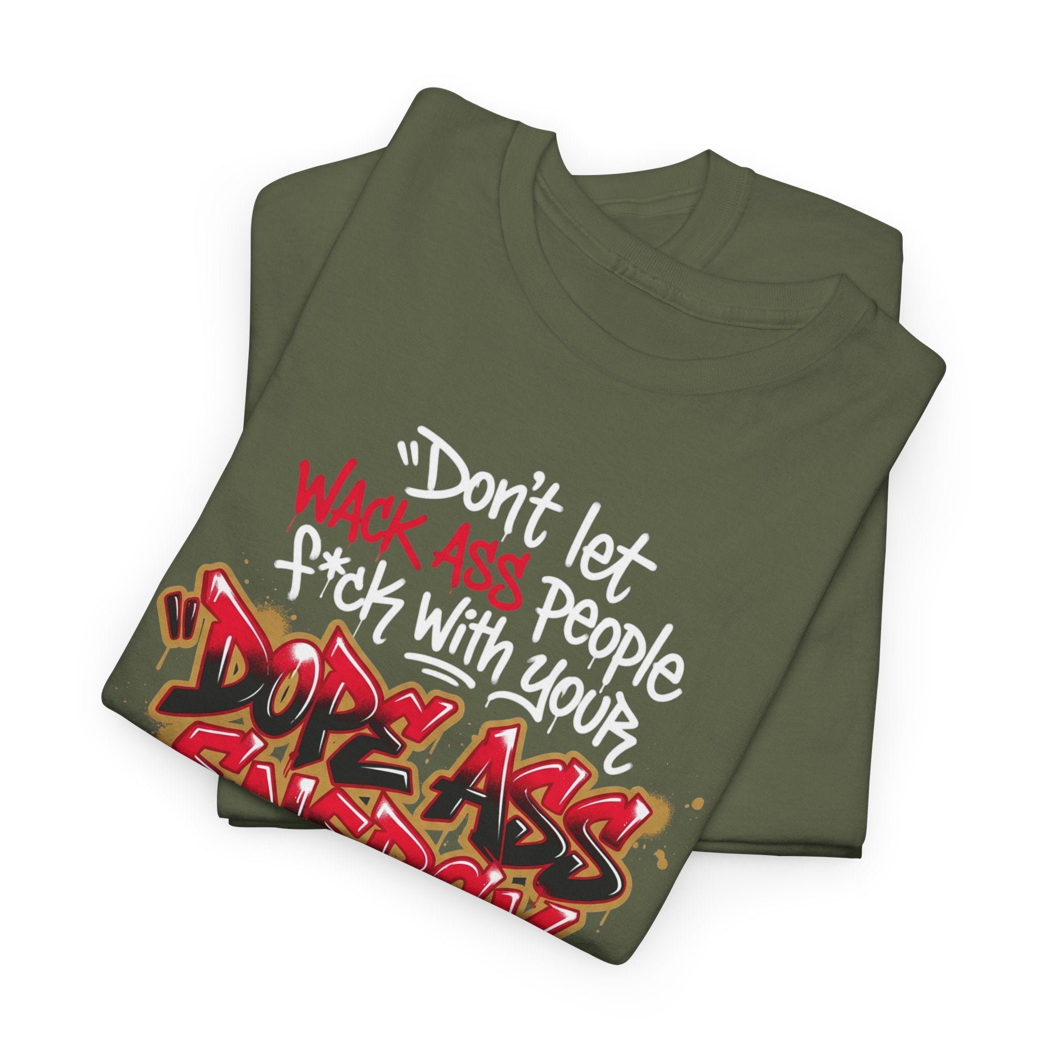 Don't Let Wack People F*ck With Your Dope Ass Energy Tee by Recovery Cartel
