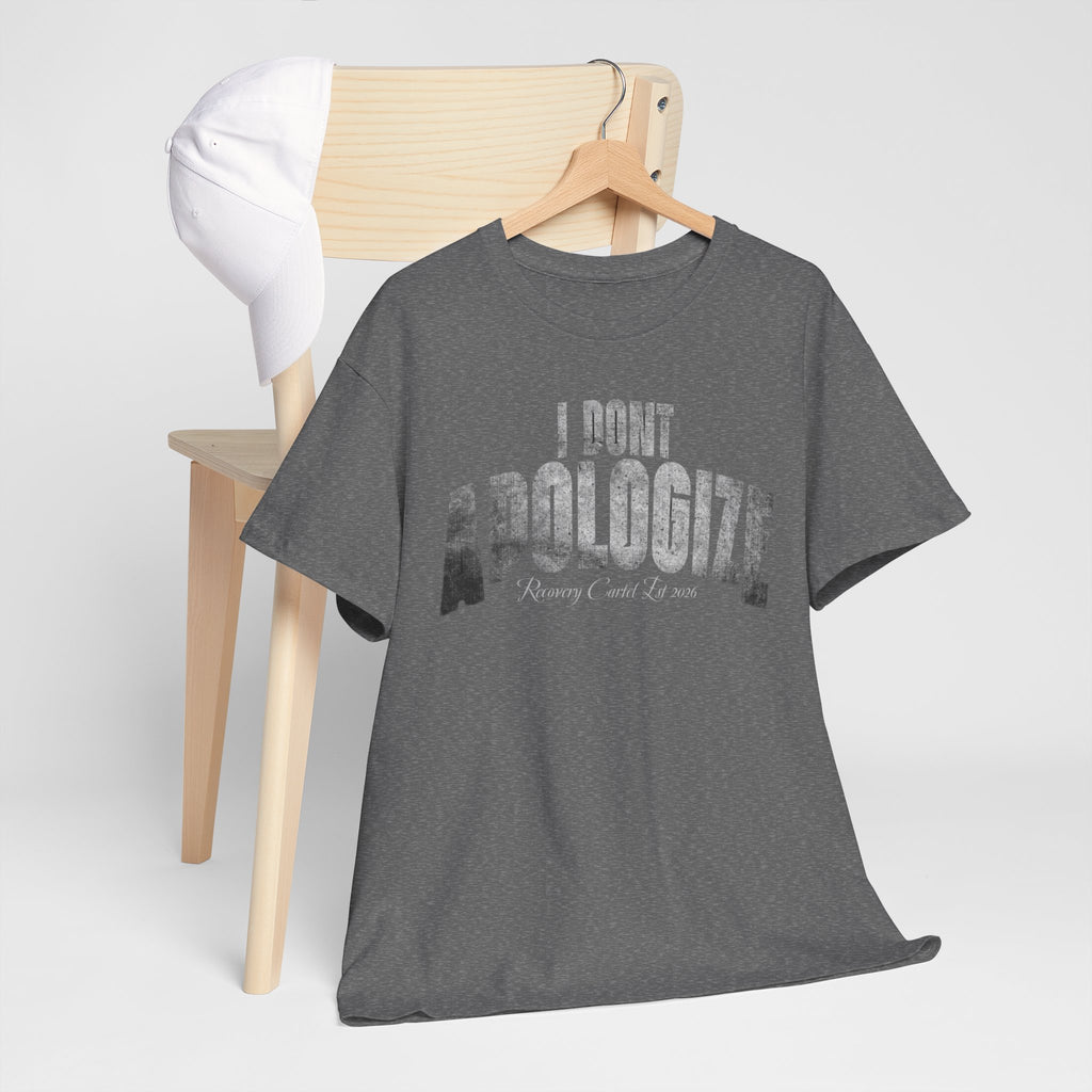 I Don’t Apologize Tee by Recovery Cartel