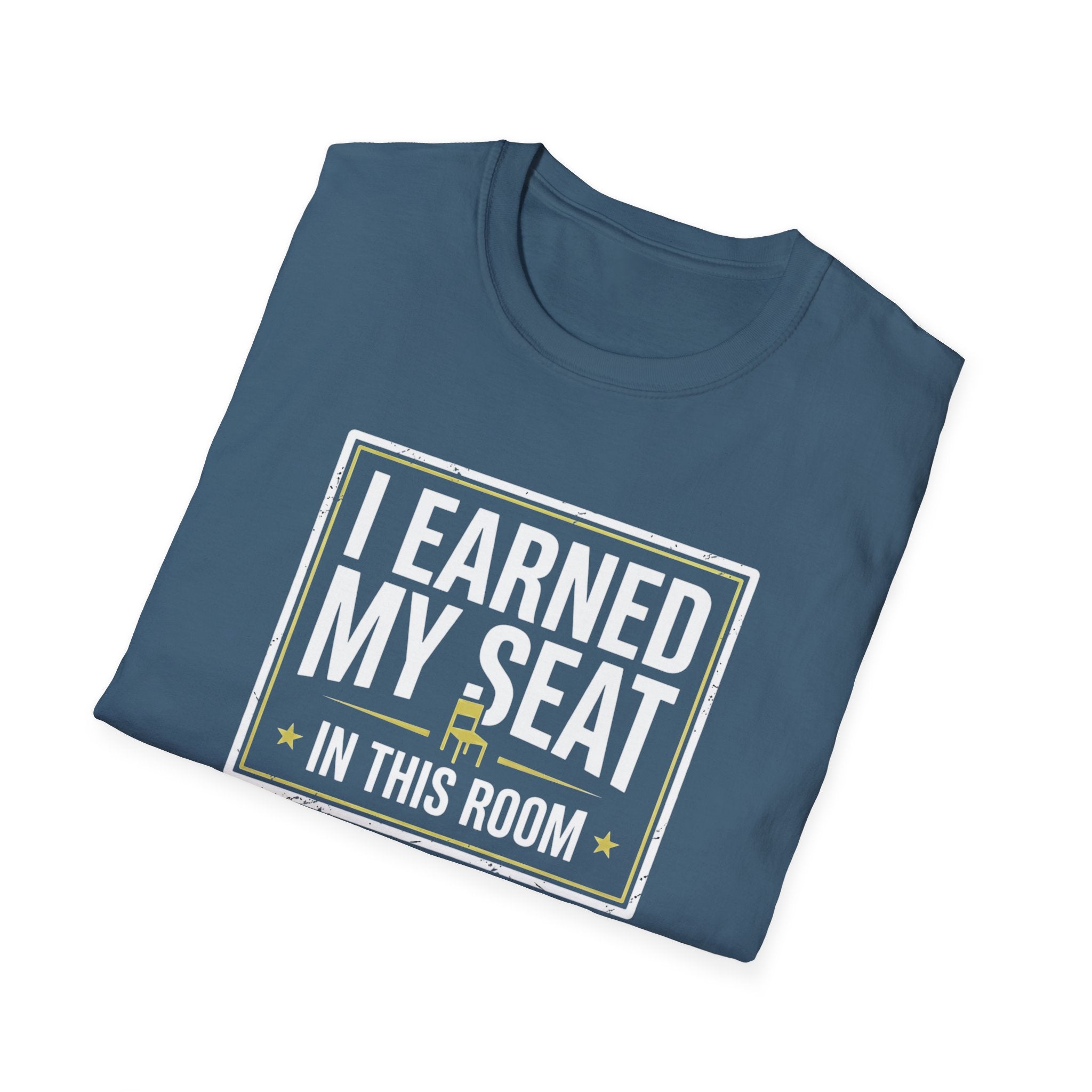 I Earned My Seat T-Shirt