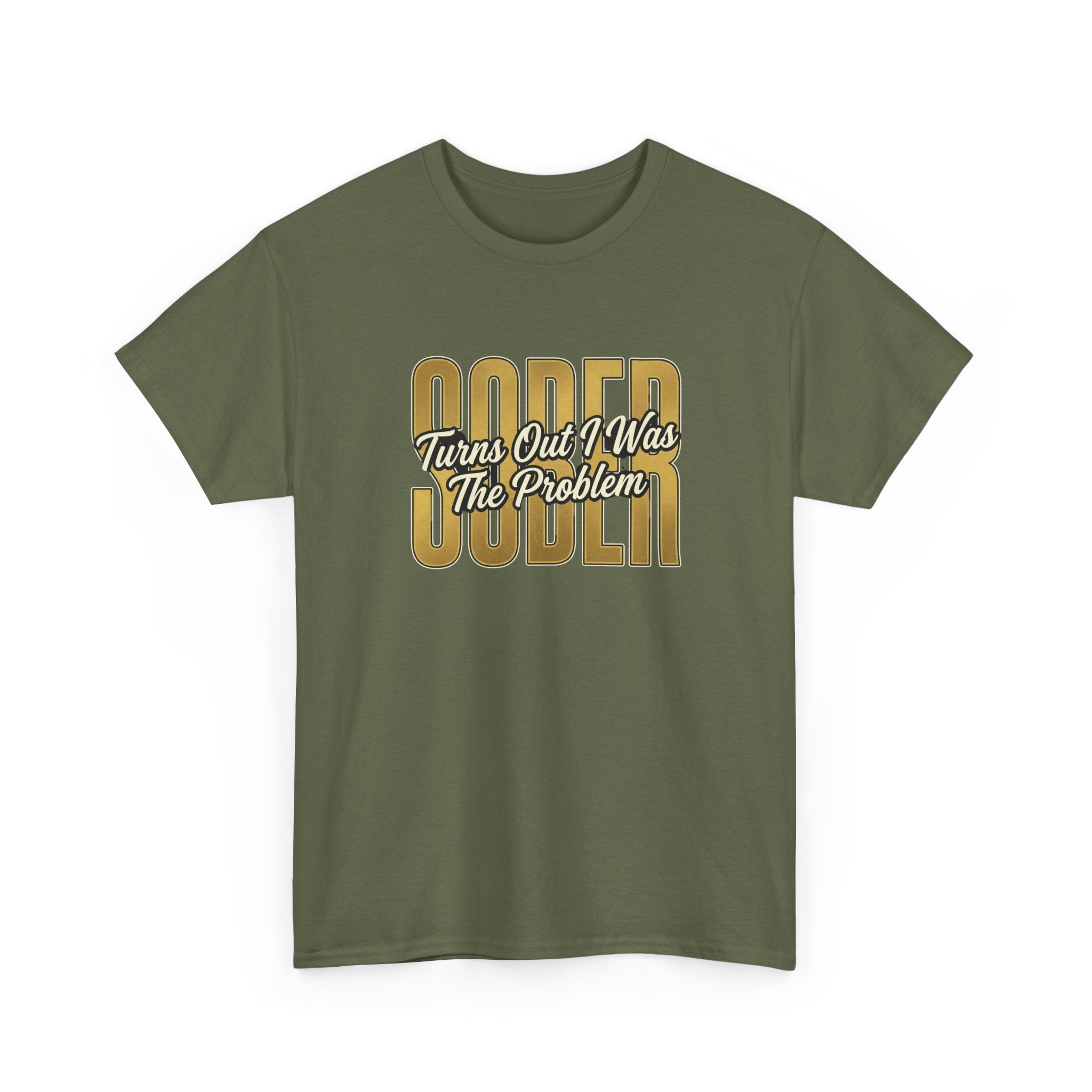 Sober - Turns Out I Was The Problem Tee