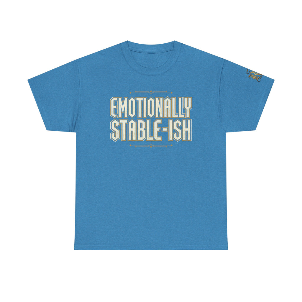 Emotionally Stable-ish Tee with Sober AF on the Back
