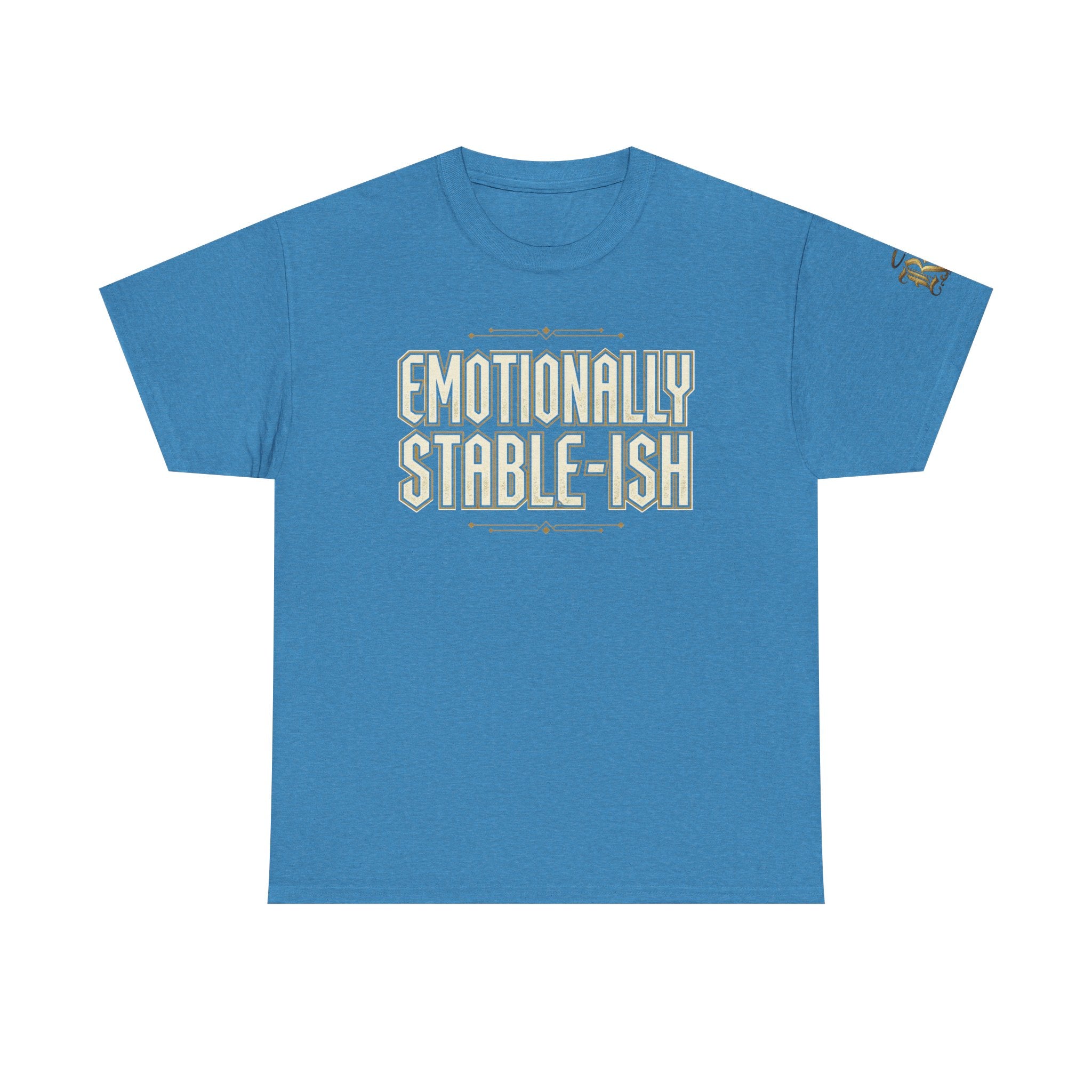 Emotionally Stable-ish Tee with Sober AF on the Back